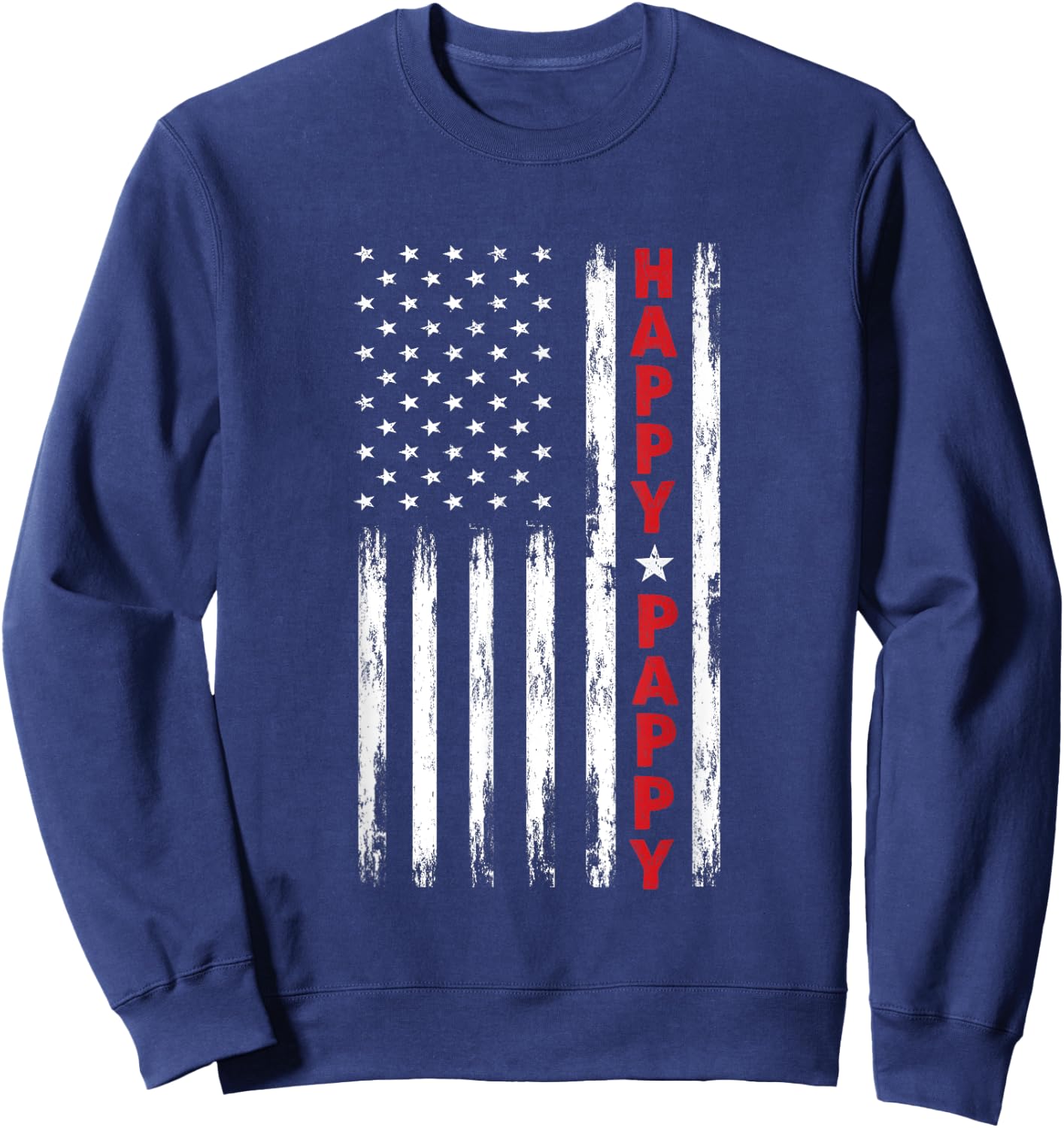 Happy Pappy shirt pappy gift Grandpa shirt Patriotic Grandpa Women Kids Men Sweatshirt - Sweatshirt | Navy