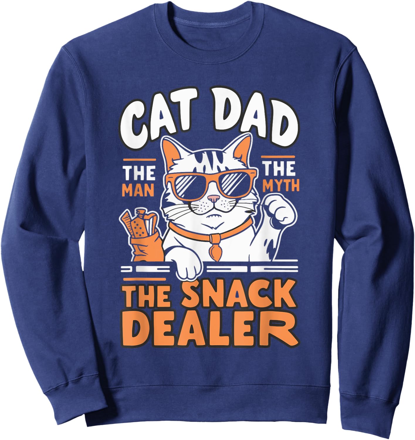 Cat Dad The Man The Myth The Snack Dealer Sweatshirt - Sweatshirt | Navy