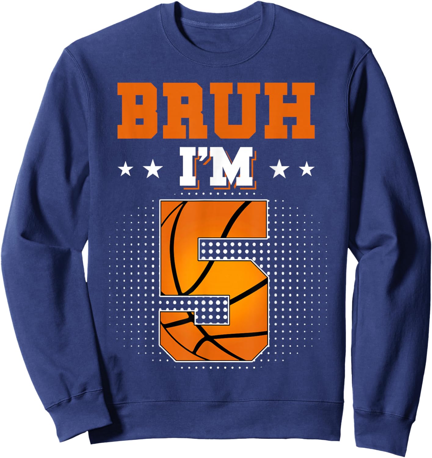 Retro Bruh I'm 5 Basketball 5th Bday Party 5 Years Old Sweatshirt - Sweatshirt | Navy