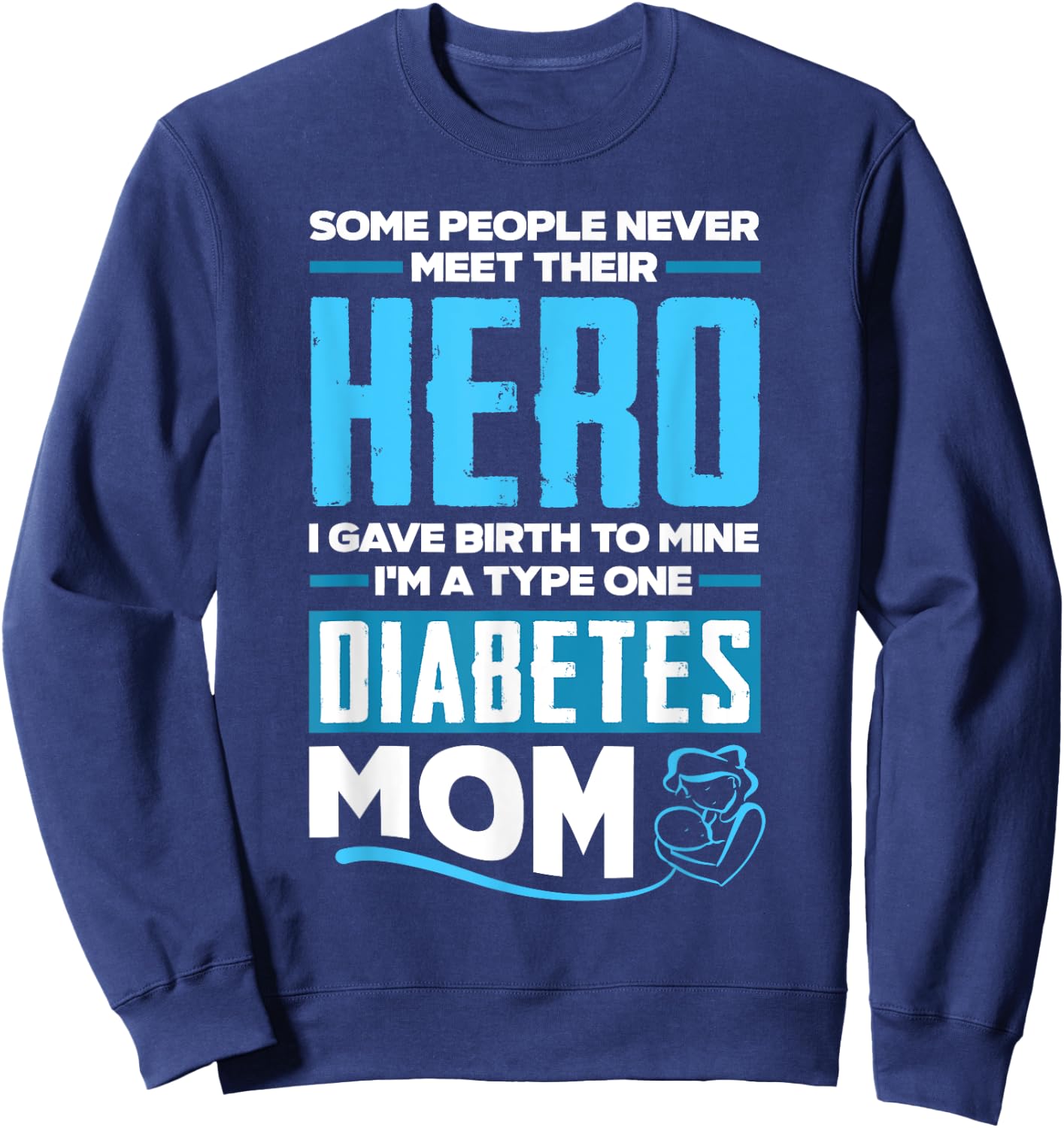 T1D Mom Diabetic Type 1 Diabetes Awareness Sweatshirt - Sweatshirt | Navy