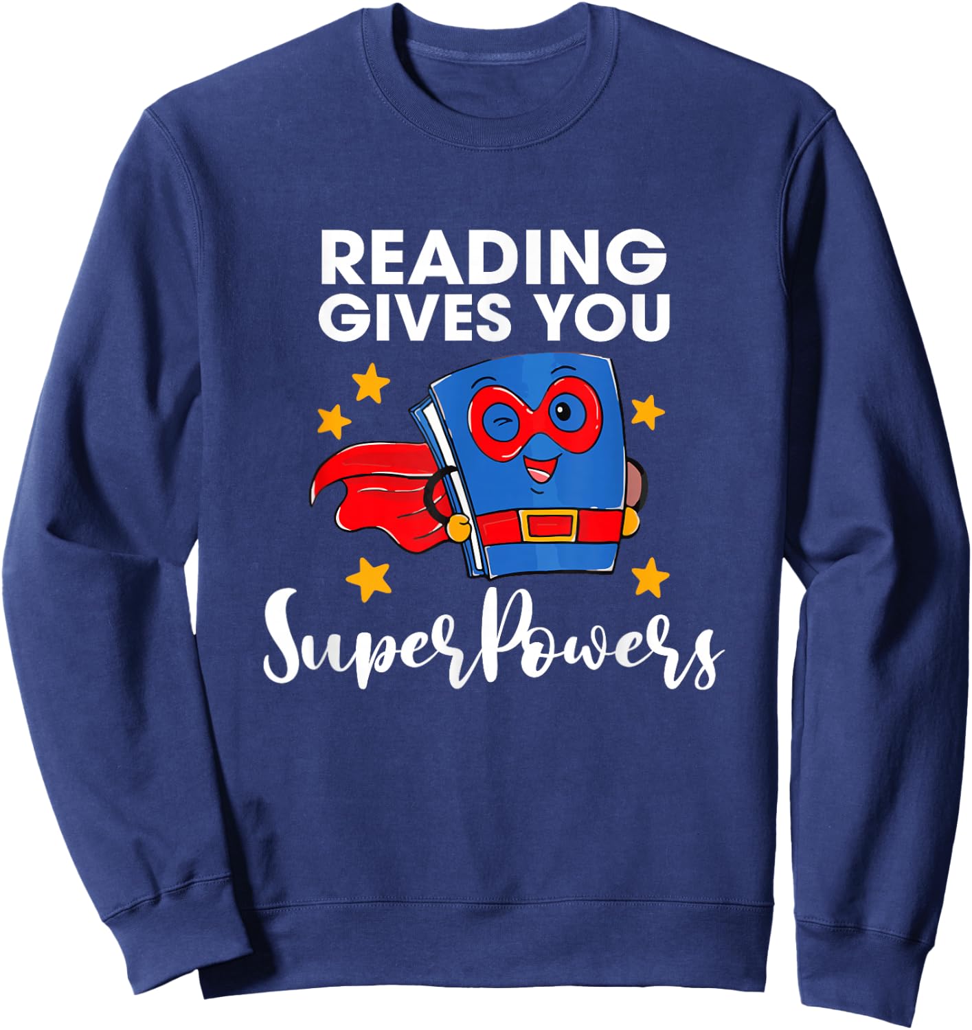Reading Gives You Super Power Book Lover Reader Librarian Sweatshirt - Sweatshirt | Navy