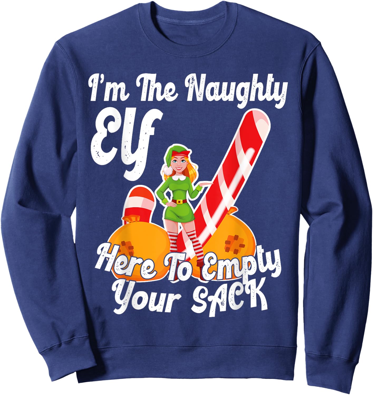 Sexy Elf Here Empty Your Sack Rude Naughty Christmas Candy Sweatshirt - Sweatshirt | Navy