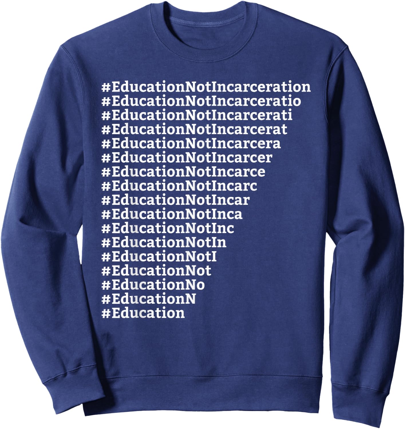 Education Not Incarceration Criminal Justice Reform Sweatshirt - Sweatshirt | Navy