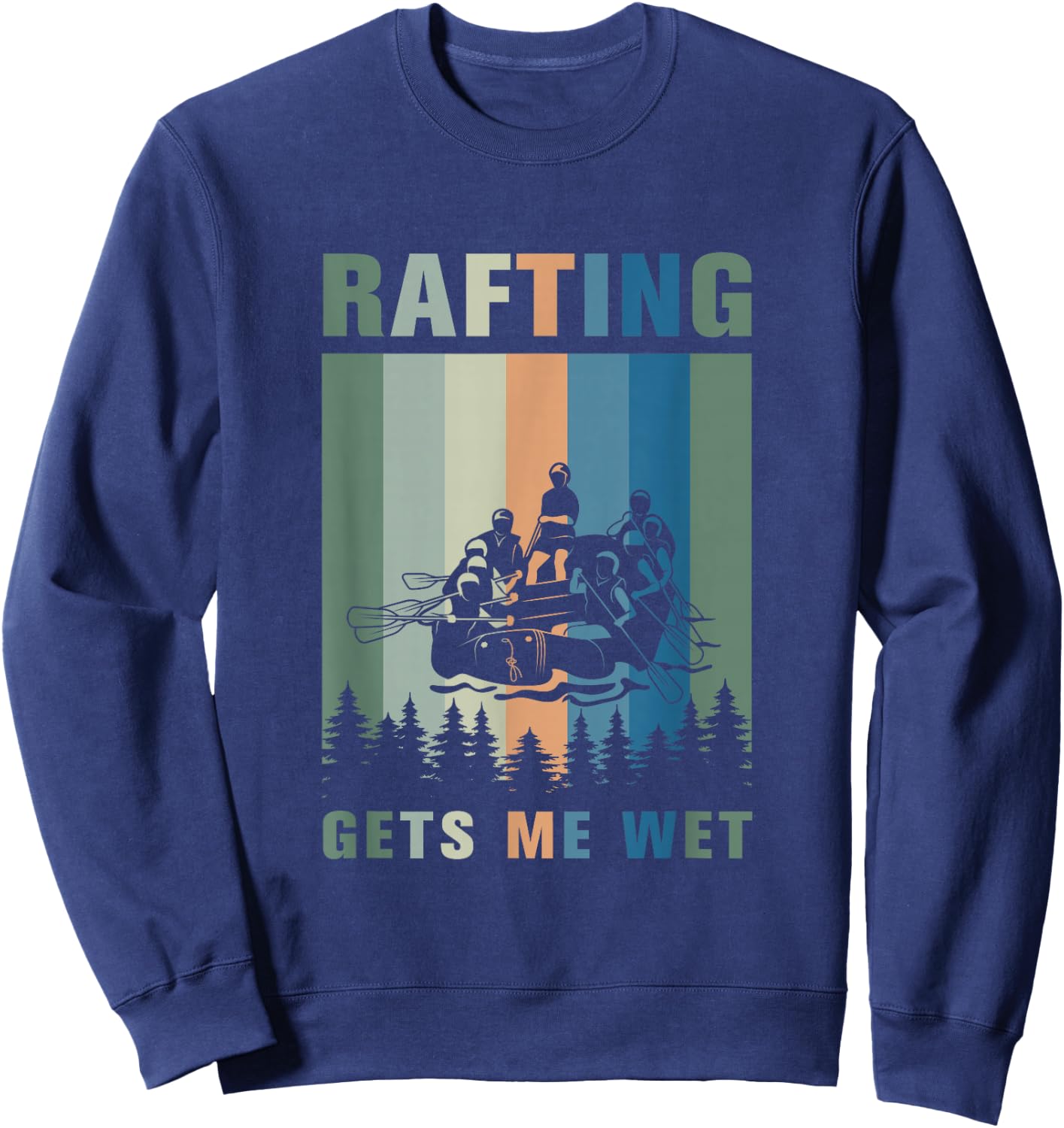 Rafting gets me wet Design for a Rafting and Kayk fan Sweatshirt - Sweatshirt | Navy