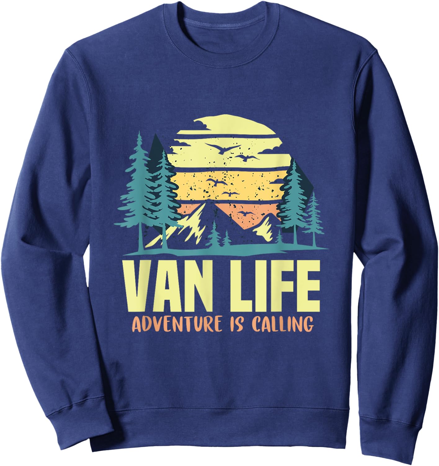 Adventure is Calling Living the Van Life Gift Campers RV Sweatshirt - Sweatshirt | Navy