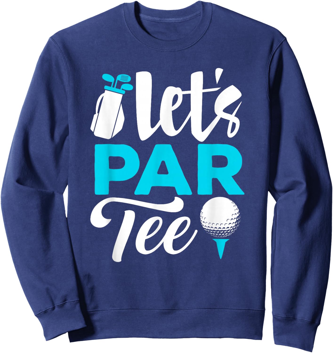 Golf Shirts Let's Par Golfer Golf Player Men Women Kids Sweatshirt - Sweatshirt | Navy