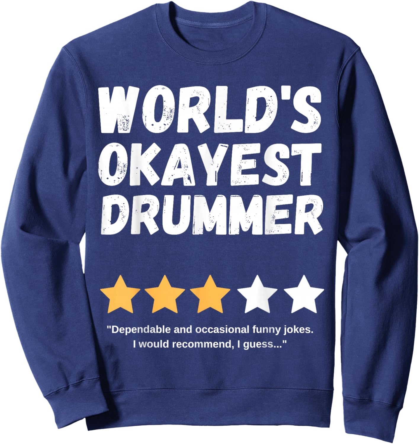 World's Okayest Drummer Funny Gag Sweatshirt - Sweatshirt | Navy