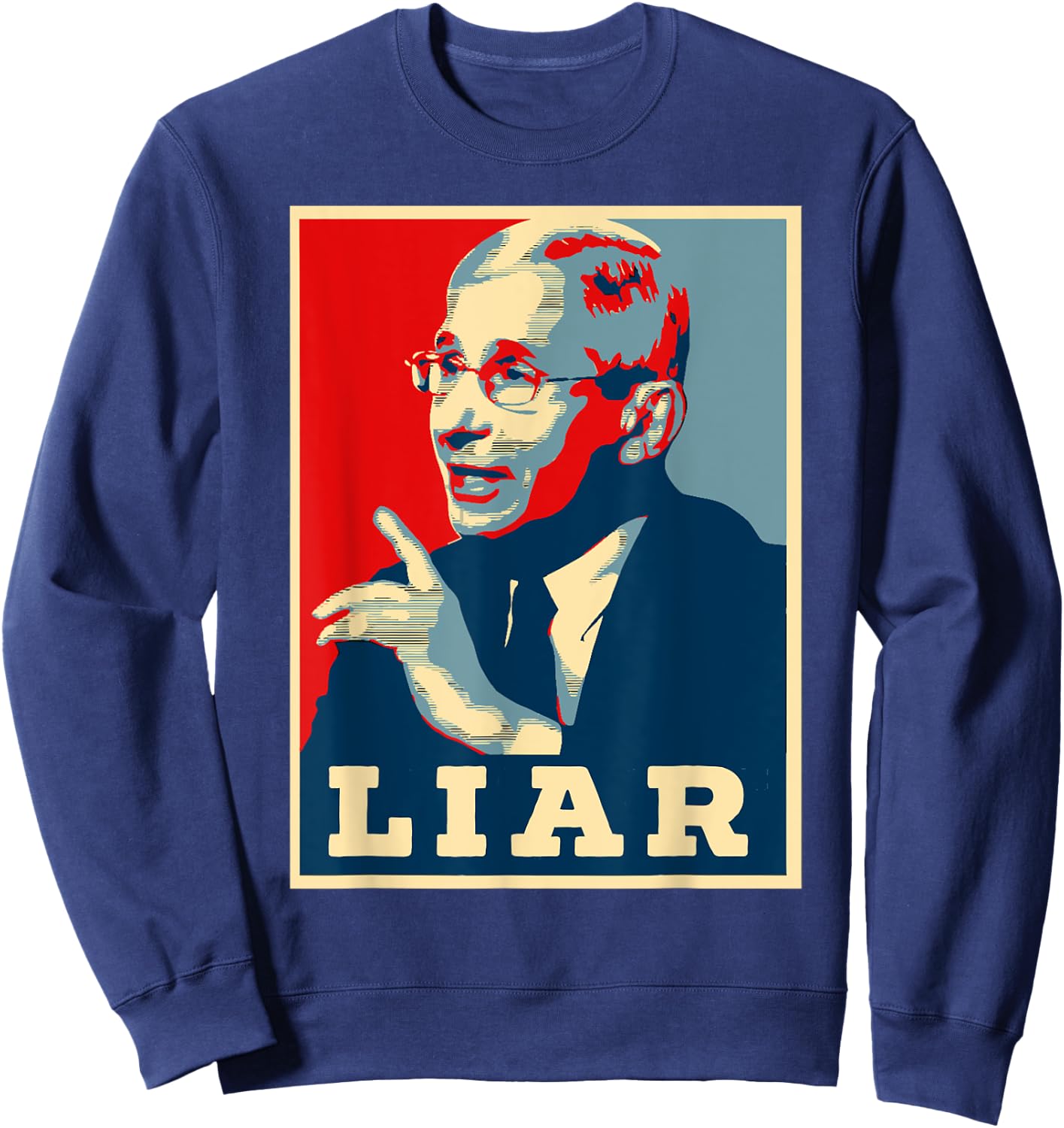 Fauci Liar Lied Halloween Shirt Anthony Fauci Costume Sweatshirt - Sweatshirt | Navy