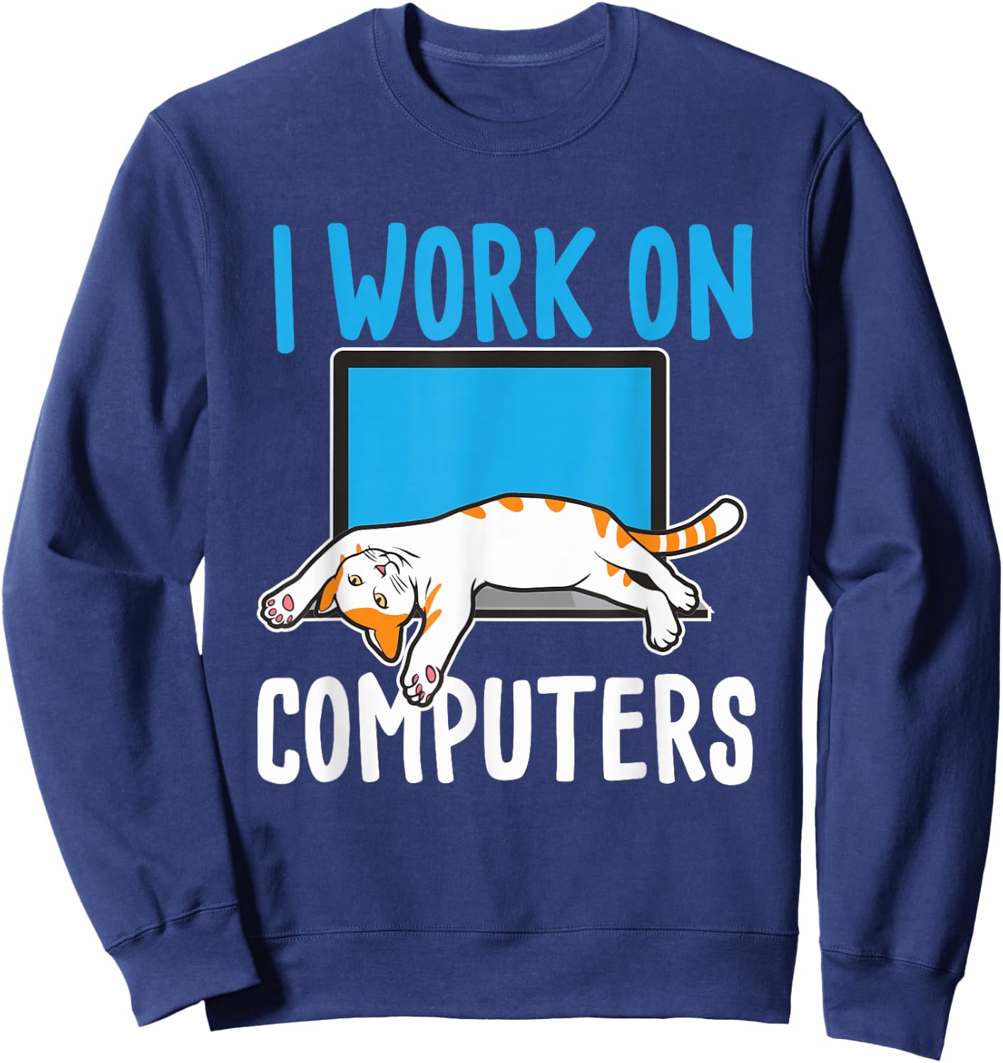 I Work On Computers - Funny Cat Lover Kitten Kitty Small Sweatshirt - Sweatshirt | Navy