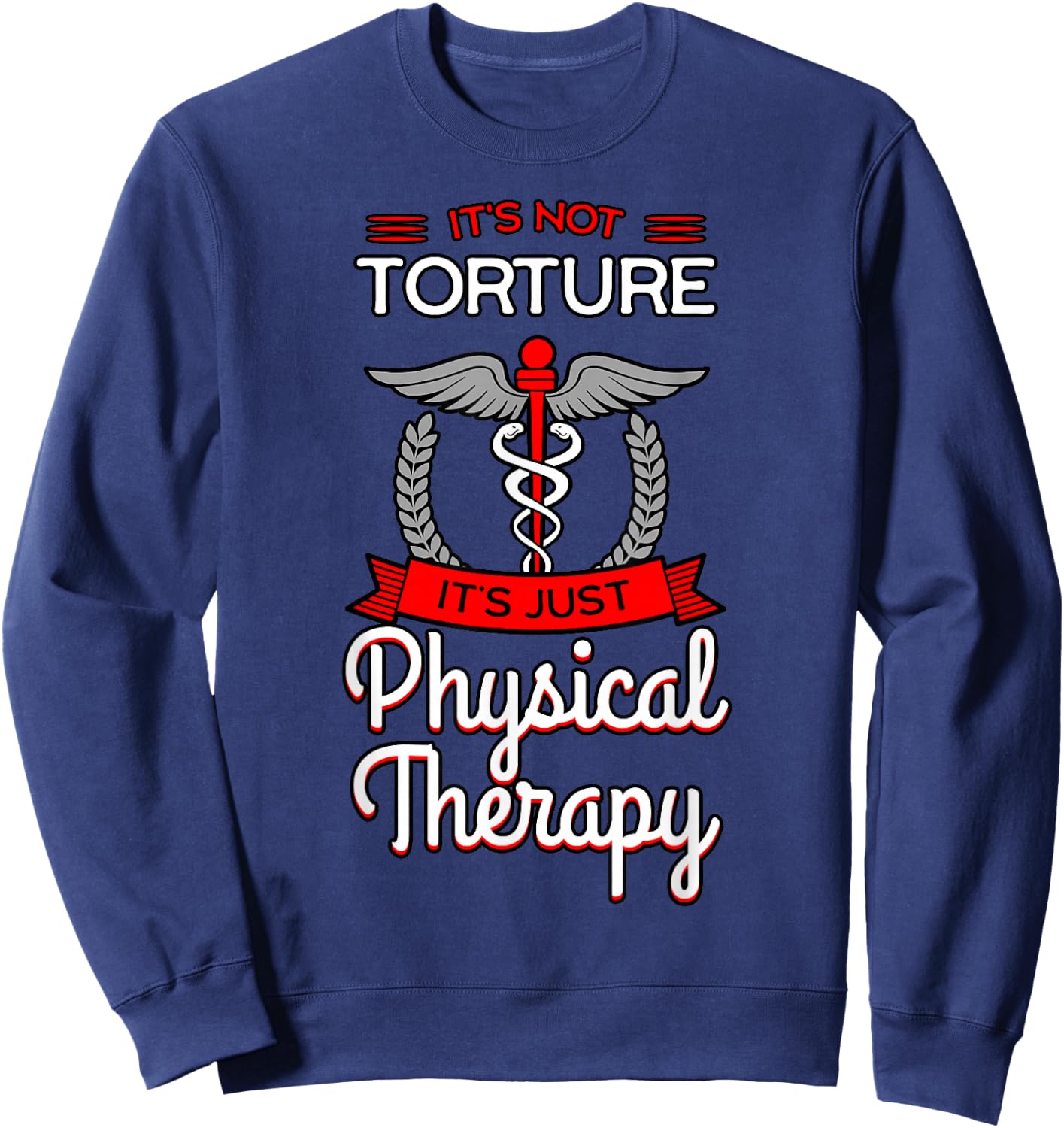 Physical Therapy Physiotherapy PT Rehab Therapist Gift Sweatshirt - Sweatshirt | Navy