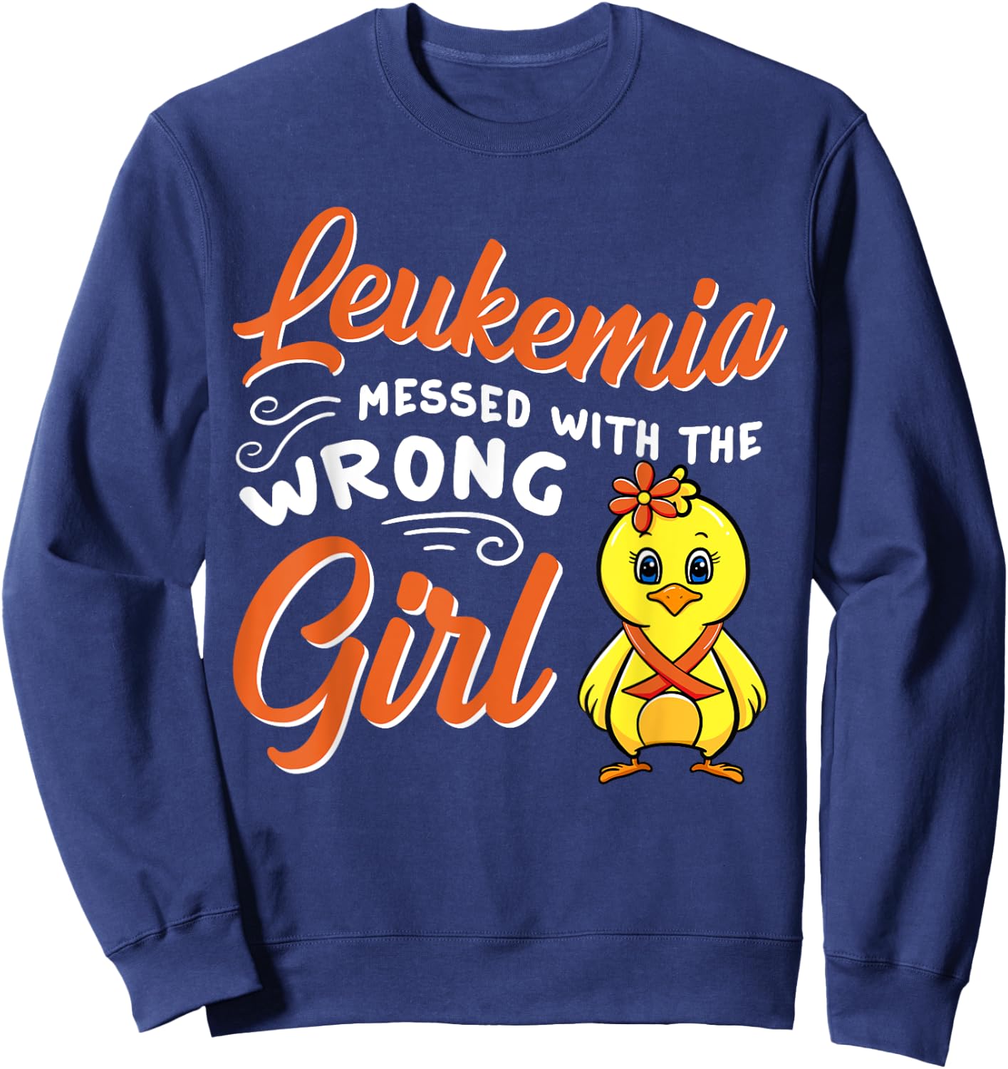 Leukemia Messed With The Wrong Girl Chick Awareness Women Sweatshirt - Sweatshirt | Navy