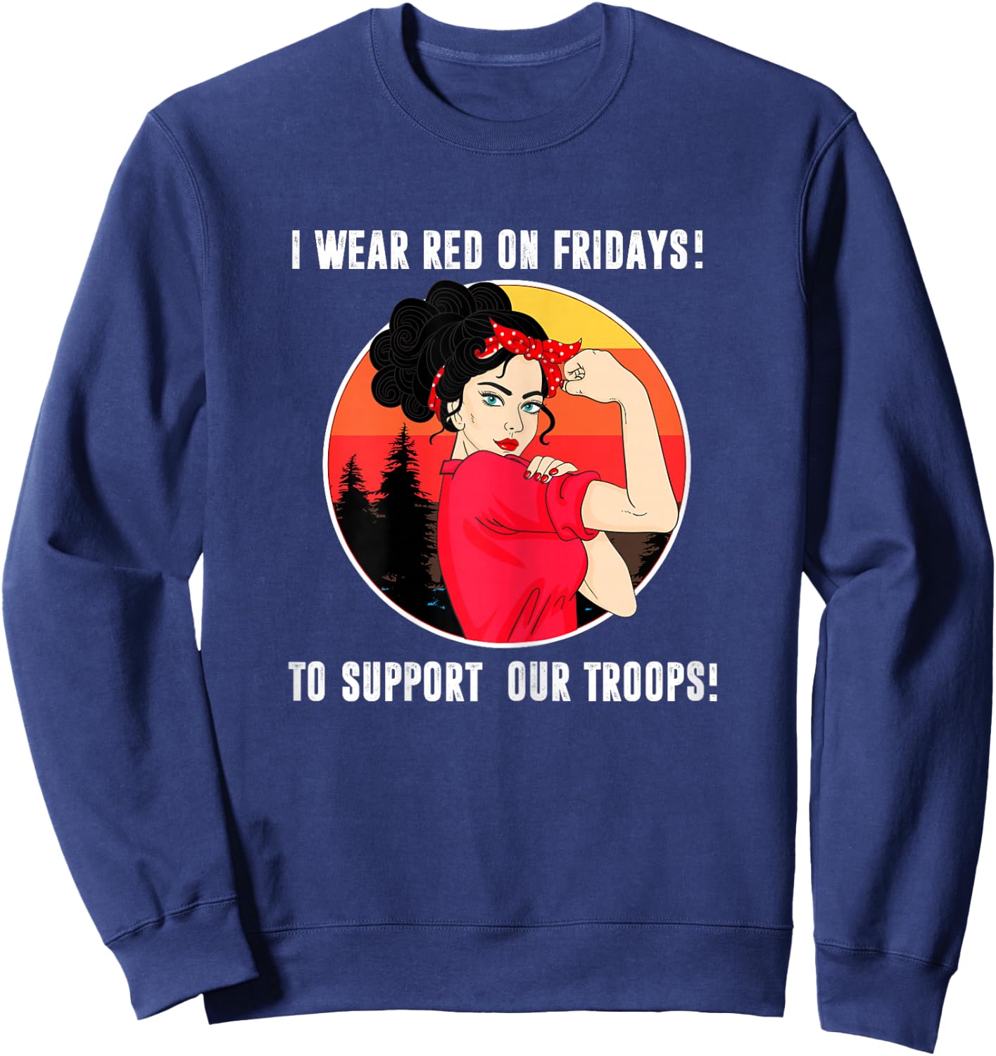 I Wear Red On Fridays Remember Everyone Deployed Military Sweatshirt - Sweatshirt | Navy