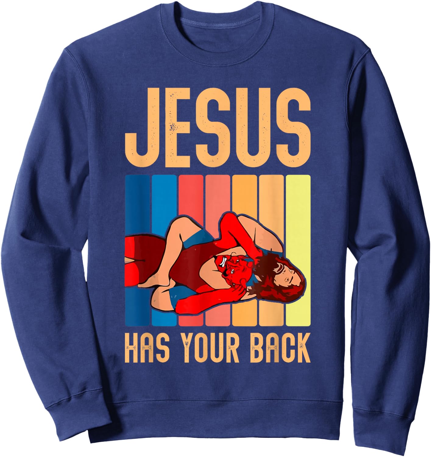 Jesus Has Your Back Funny Vintage Wrestler Wrestling Sweatshirt - Sweatshirt | Navy