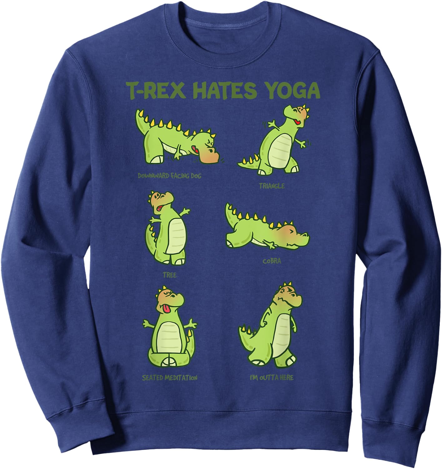 T-Rex Yoga Poses Dinosaur Mindfulness Meditation Dino Meme Sweatshirt - Sweatshirt | Navy