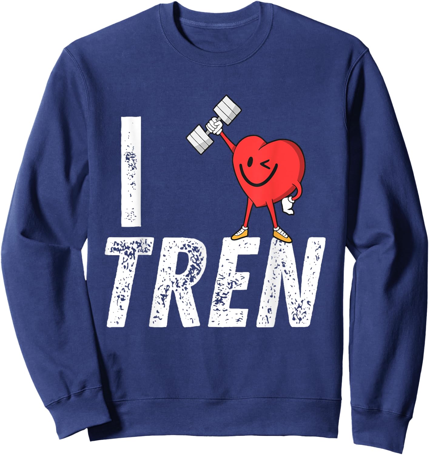 I Love Tren Gifts for Bodybuilders Men I Heart Tren Workout Sweatshirt - Sweatshirt | Navy