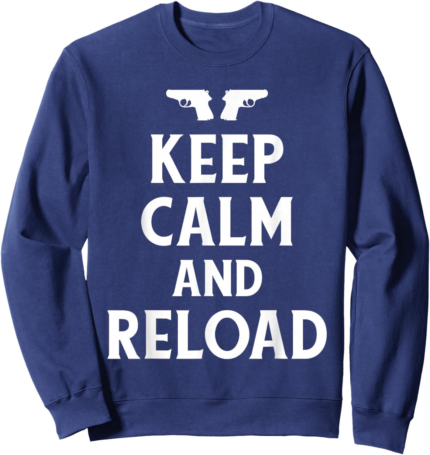 Keep Calm and Reload Shirt Sweatshirt - Sweatshirt | Navy