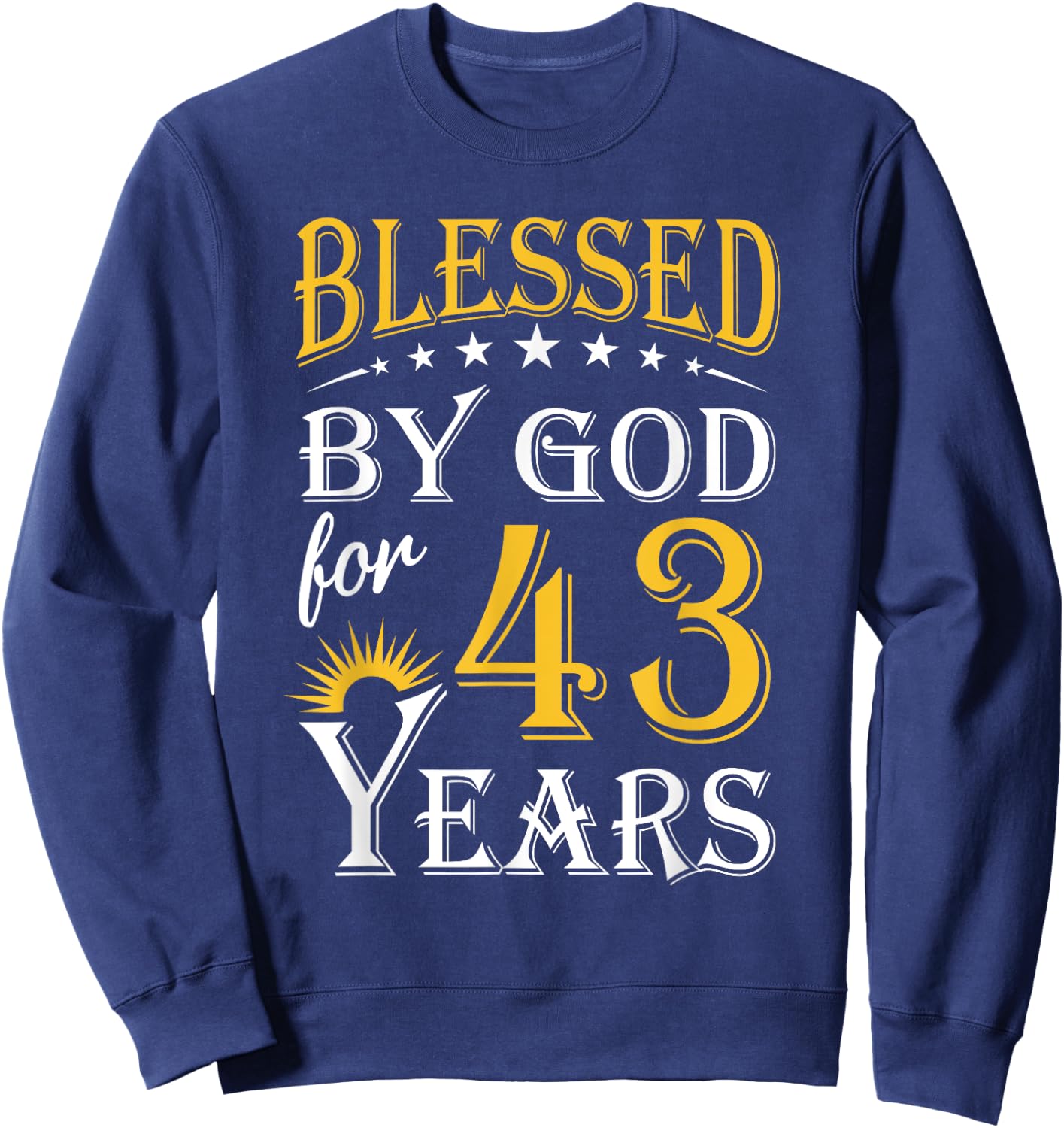 Vintage Blessed by God for 43 years Happy 43rd Birthday Sweatshirt - Sweatshirt | Navy