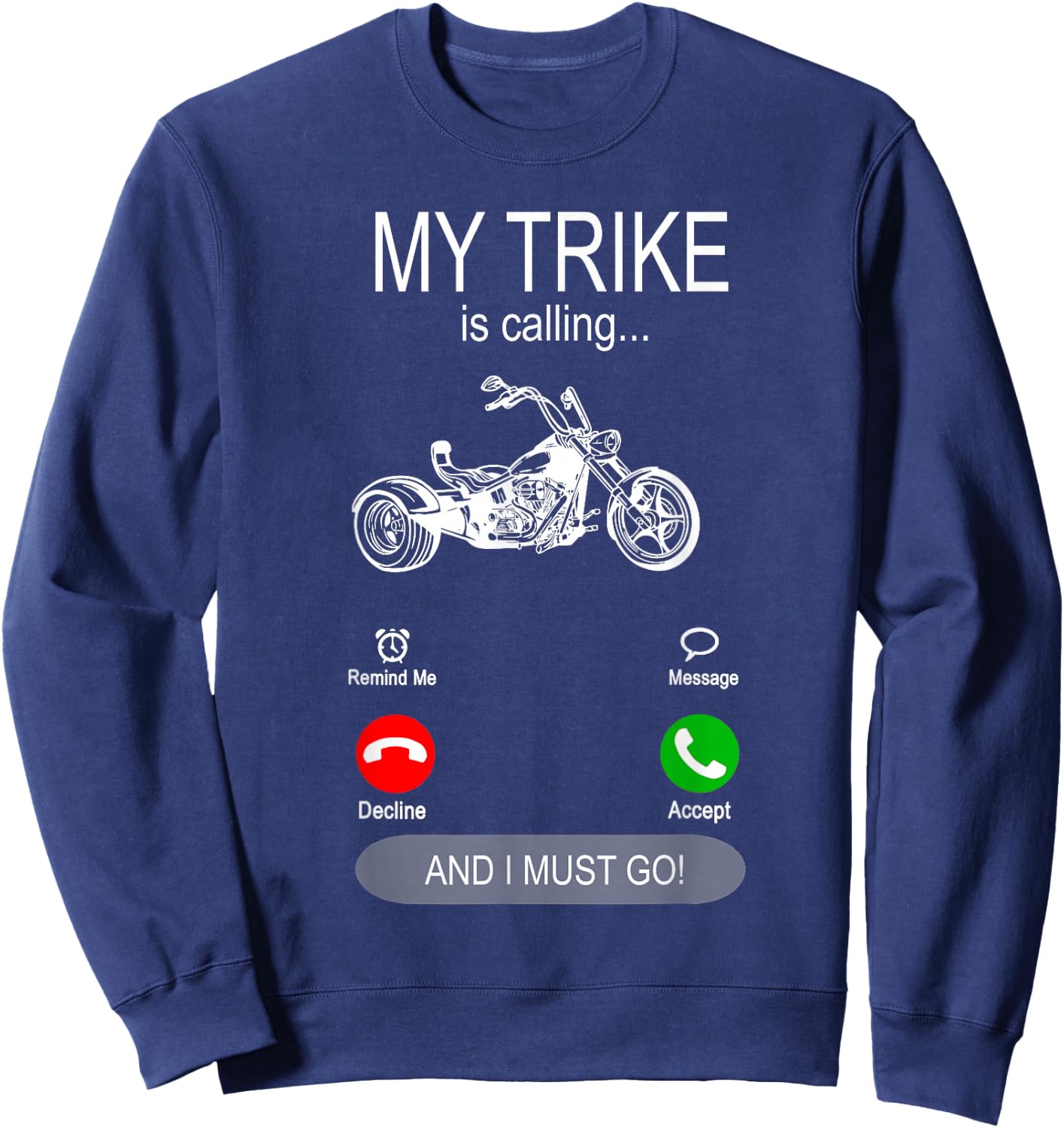 My Trike is calling Motor Bike Triker Tricycle Trike Sweatshirt - Sweatshirt | Navy