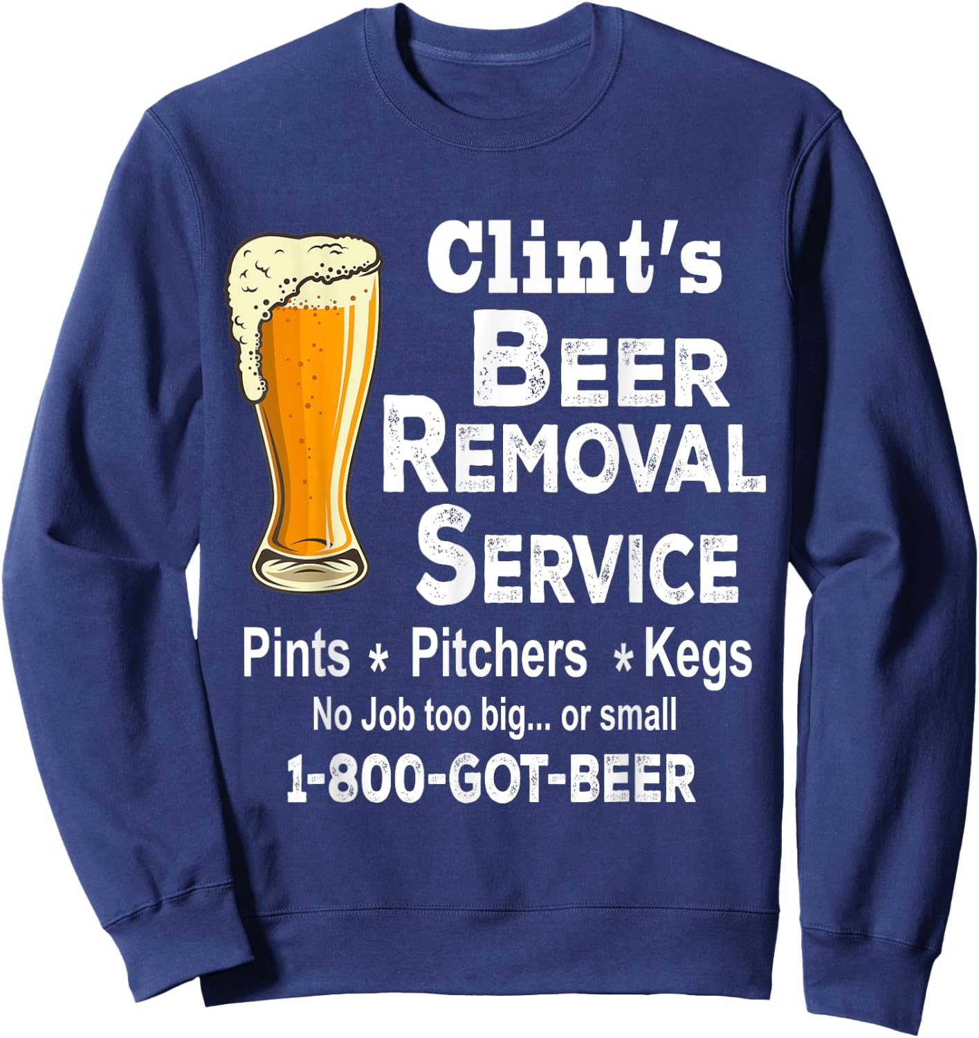 Clint's Beer Removal Service Shirt, Funny Shirt For Beer Day Sweatshirt - Sweatshirt | Navy