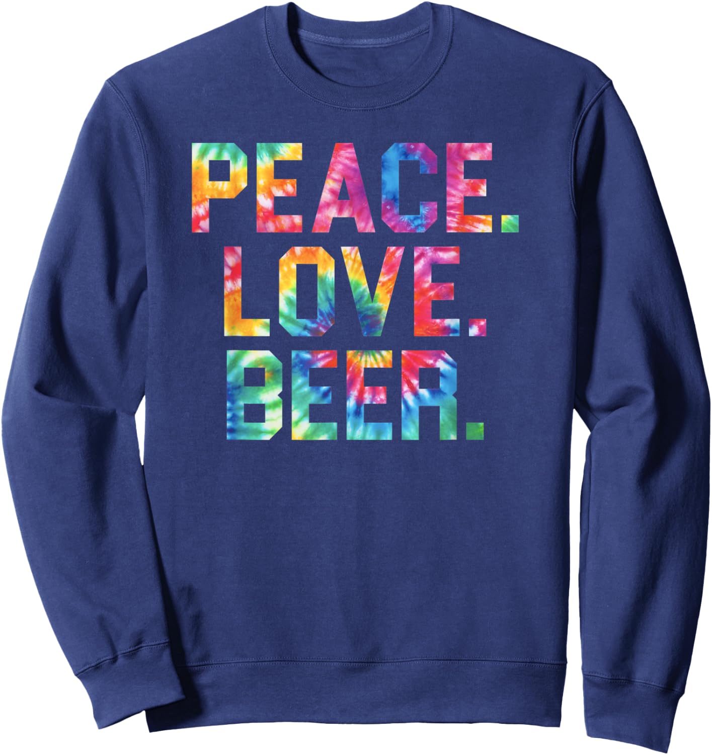 Peace Love Beer Shirt Gift Beer Drinkers Sweatshirt - Sweatshirt | Navy