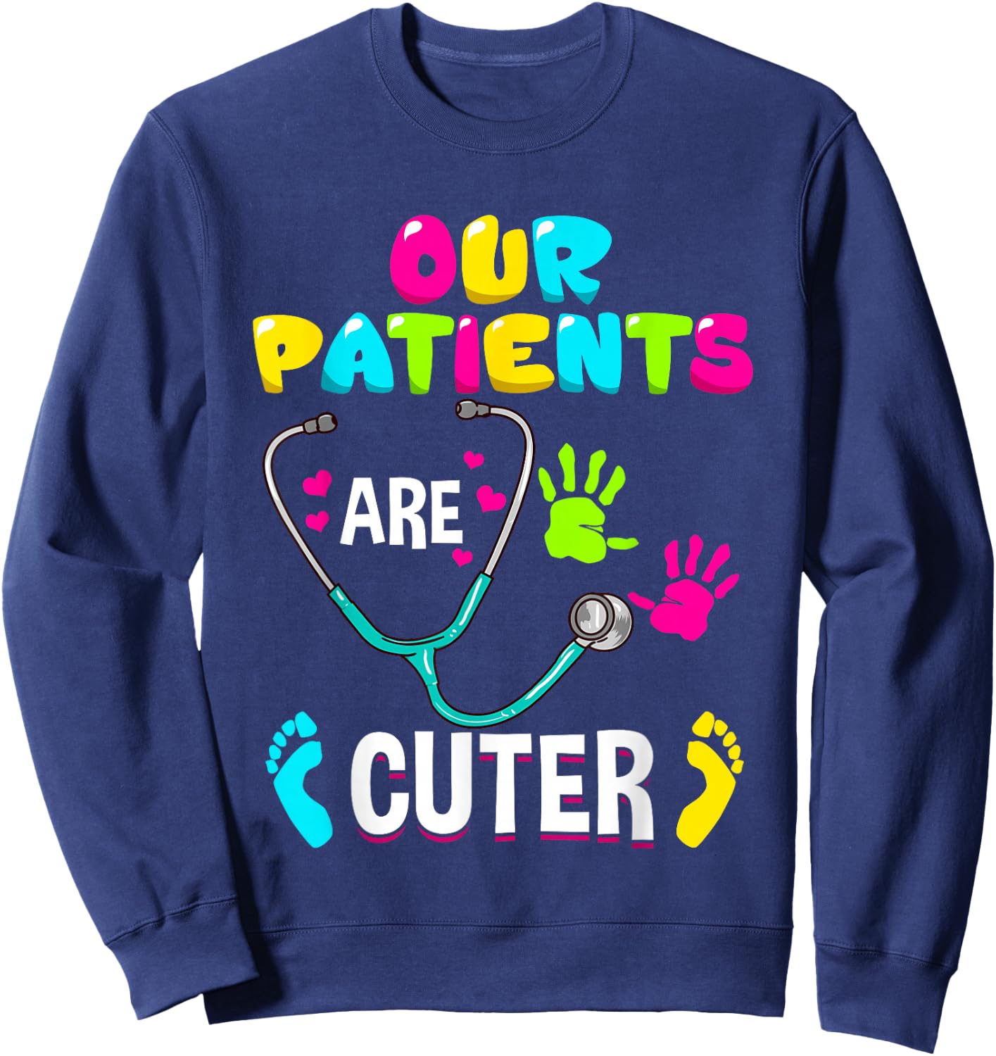 Funny Pediatric Nurse Hospital Staff Nursing Gift Sweatshirt - Sweatshirt | Navy