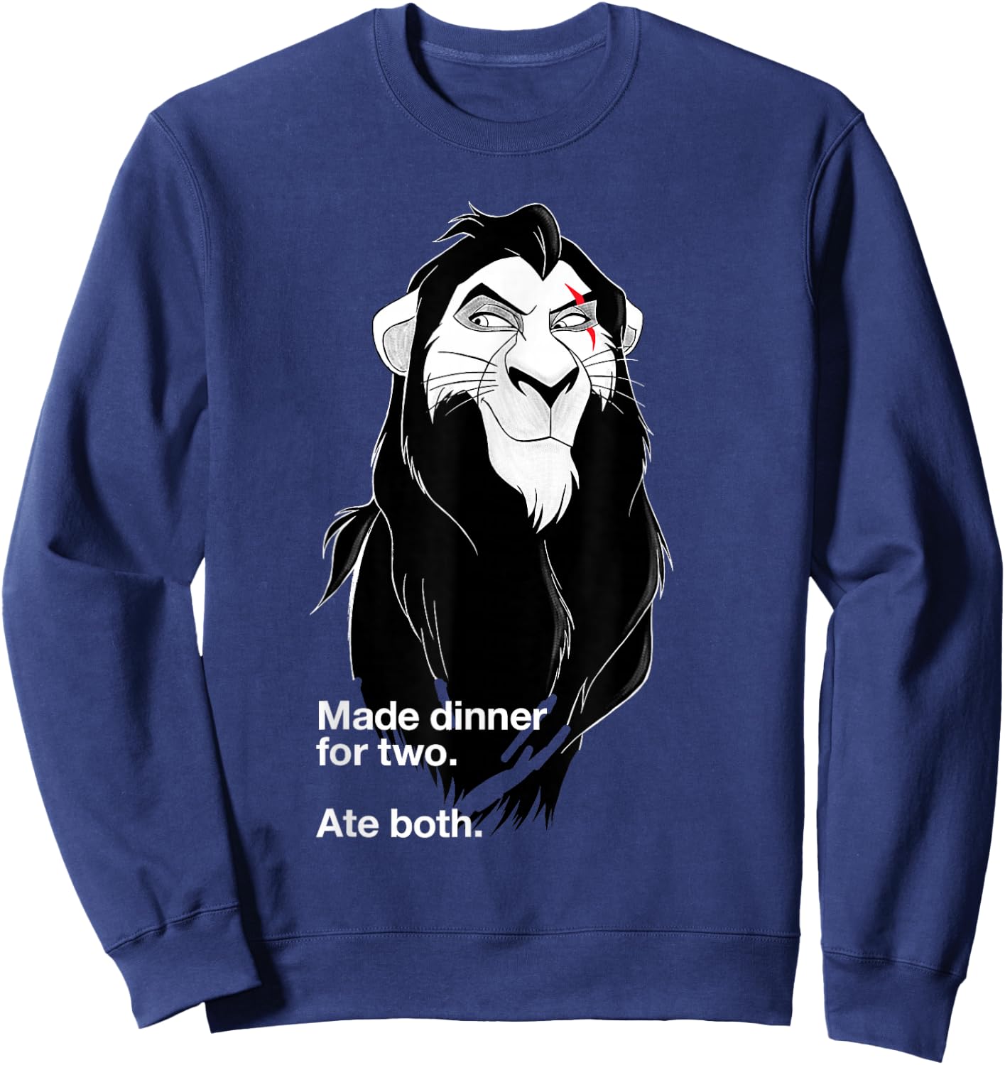 Disney Villains Scar Made Dinner For Two Ate Both Sweatshirt - Sweatshirt | Navy