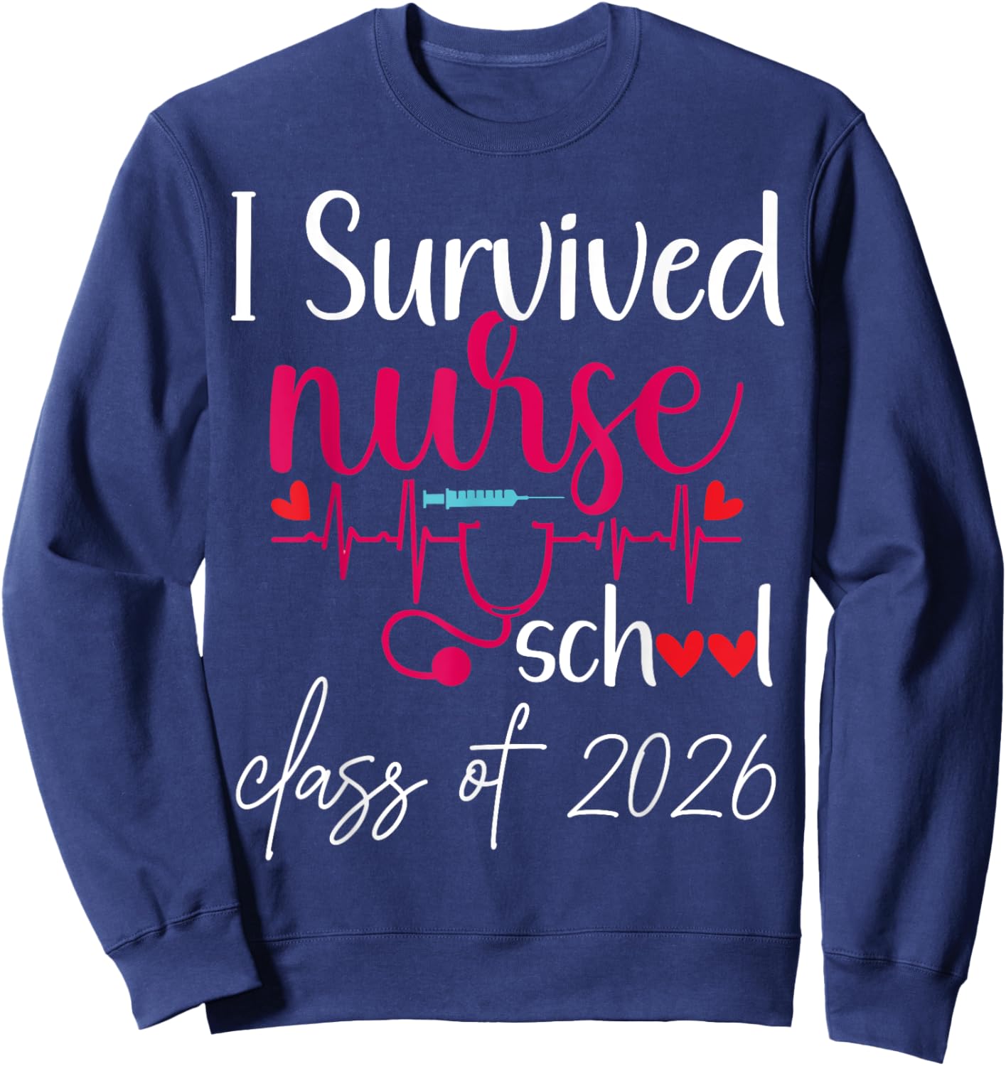 I Survived Nursing School 2026 RN ER Nurse Graduation Sweatshirt - Sweatshirt | Navy