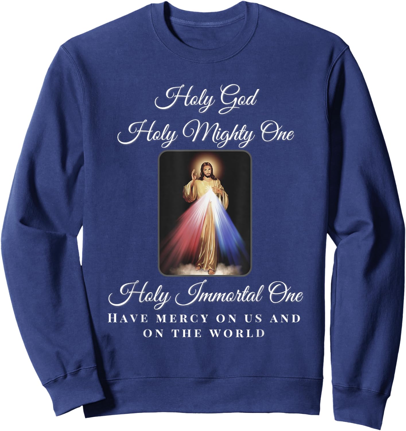 Divine Mercy Holy God Holy Mighty One Prayer Catholic Sweatshirt - Sweatshirt | Navy