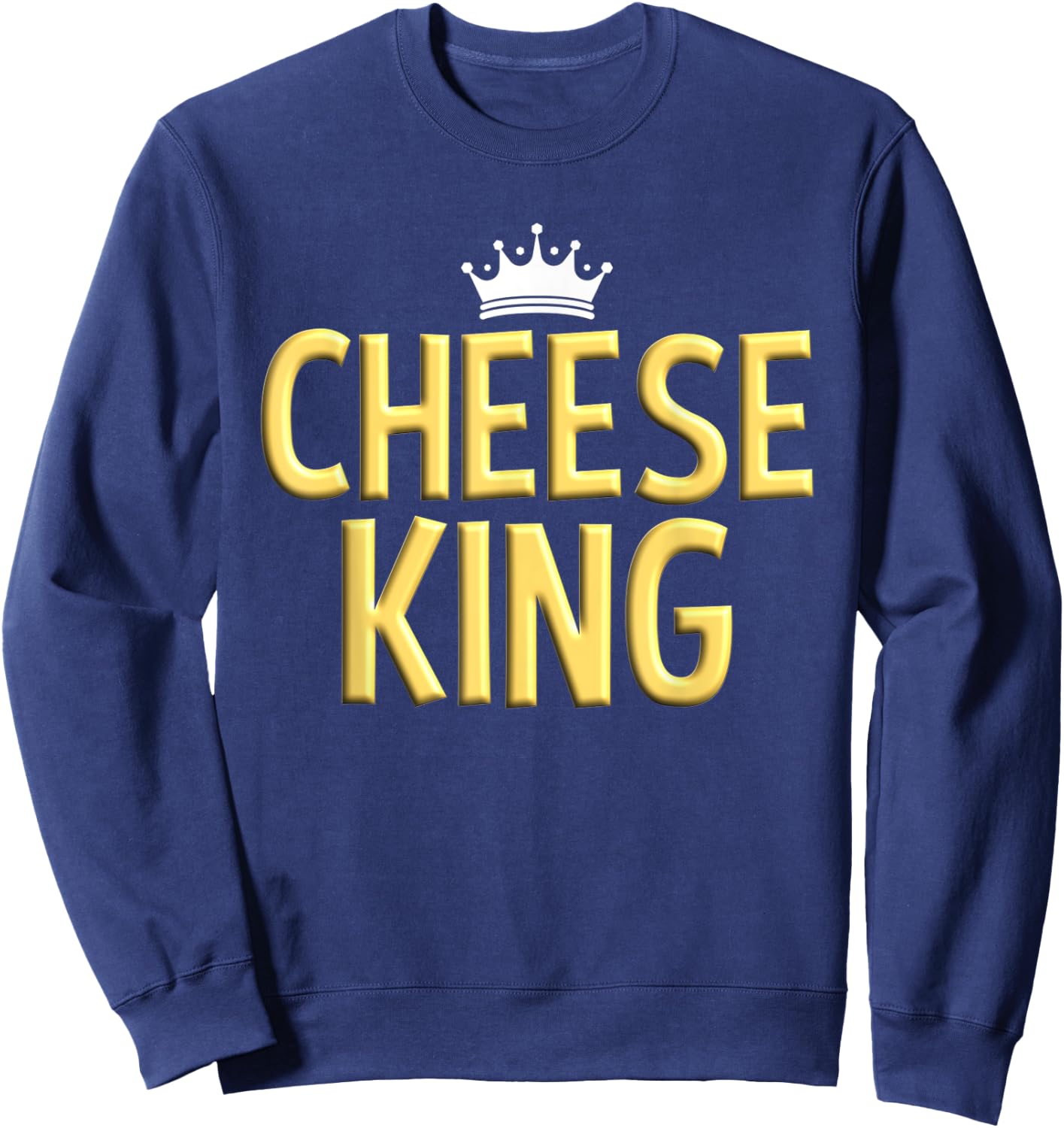 Cheese King Cheese Foodie Men's Cheese Lover Sweatshirt - Sweatshirt | Navy