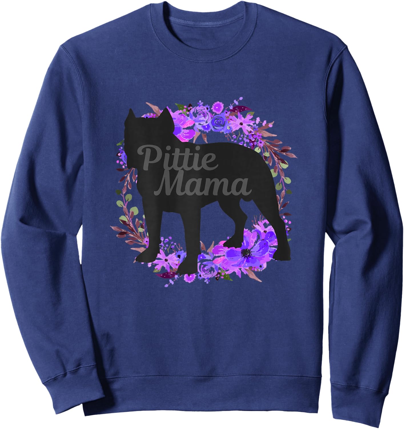 Pitbull Mom Pittie Mama Dog Lover Funny Mother's Day Gift Sweatshirt - Sweatshirt | Navy