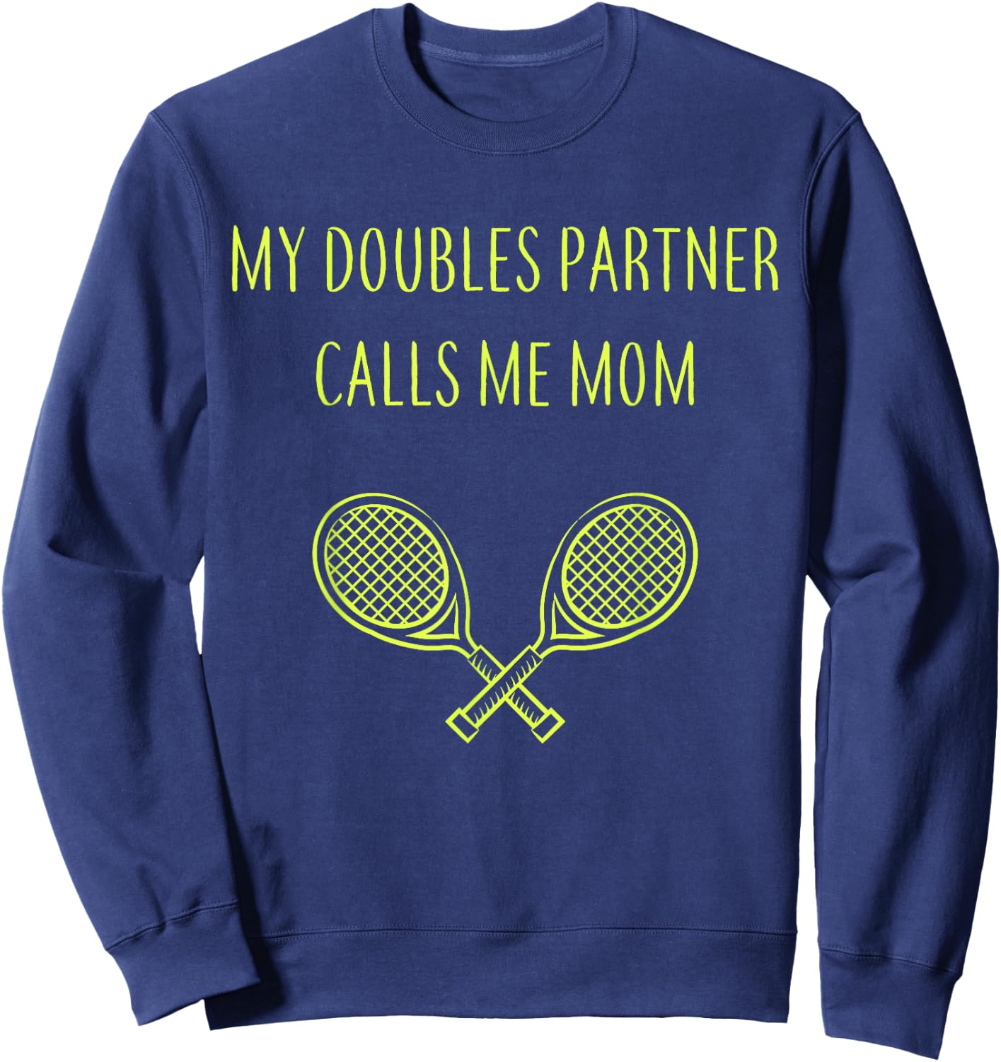 My Doubles Partner Calls Me Mom Daughter Mothers Day Tennis Sweatshirt - Sweatshirt | Navy