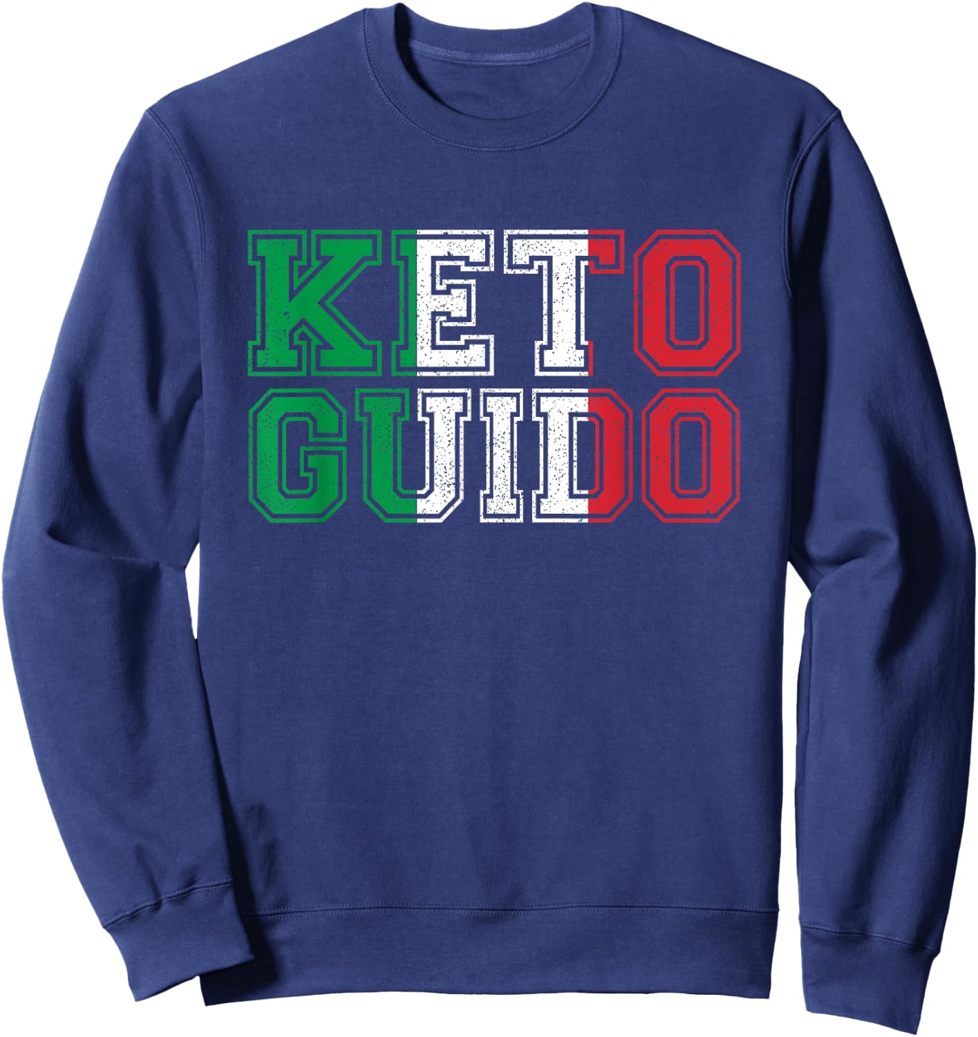 Keto Guido Italian Ketogenic Diet Italy Flag Gift Guidos Sweatshirt - Sweatshirt | Navy