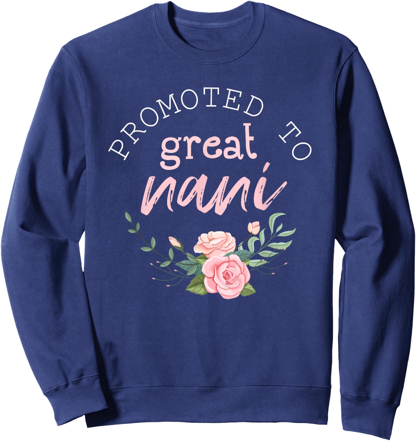 Promoted to Great Nani Grandma Mother's Day Grandmother Gift Sweatshirt - Sweatshirt | Navy