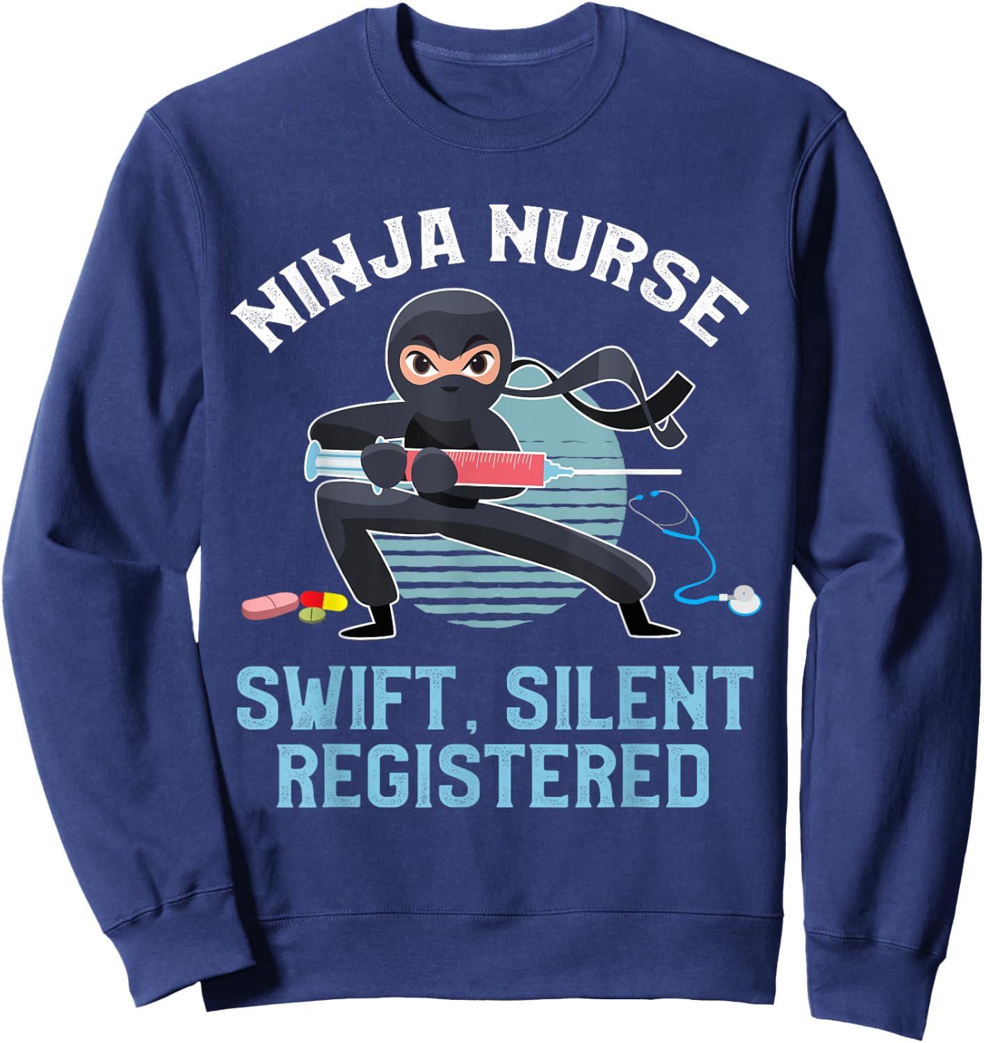 Funny Ninja Nurse Swift Silent Registered Nursing Frontliner Sweatshirt - Sweatshirt | Navy
