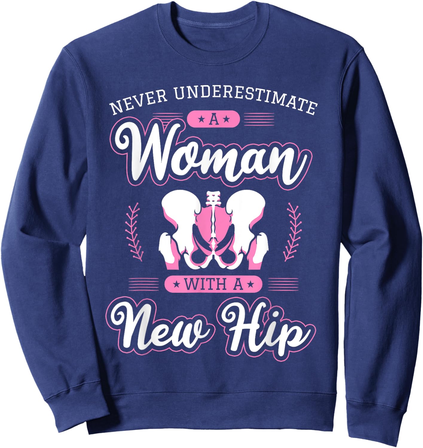 Hip Replacement Surgery Arthroplasty Hemiarthroplasty Joint Sweatshirt - Sweatshirt | Navy