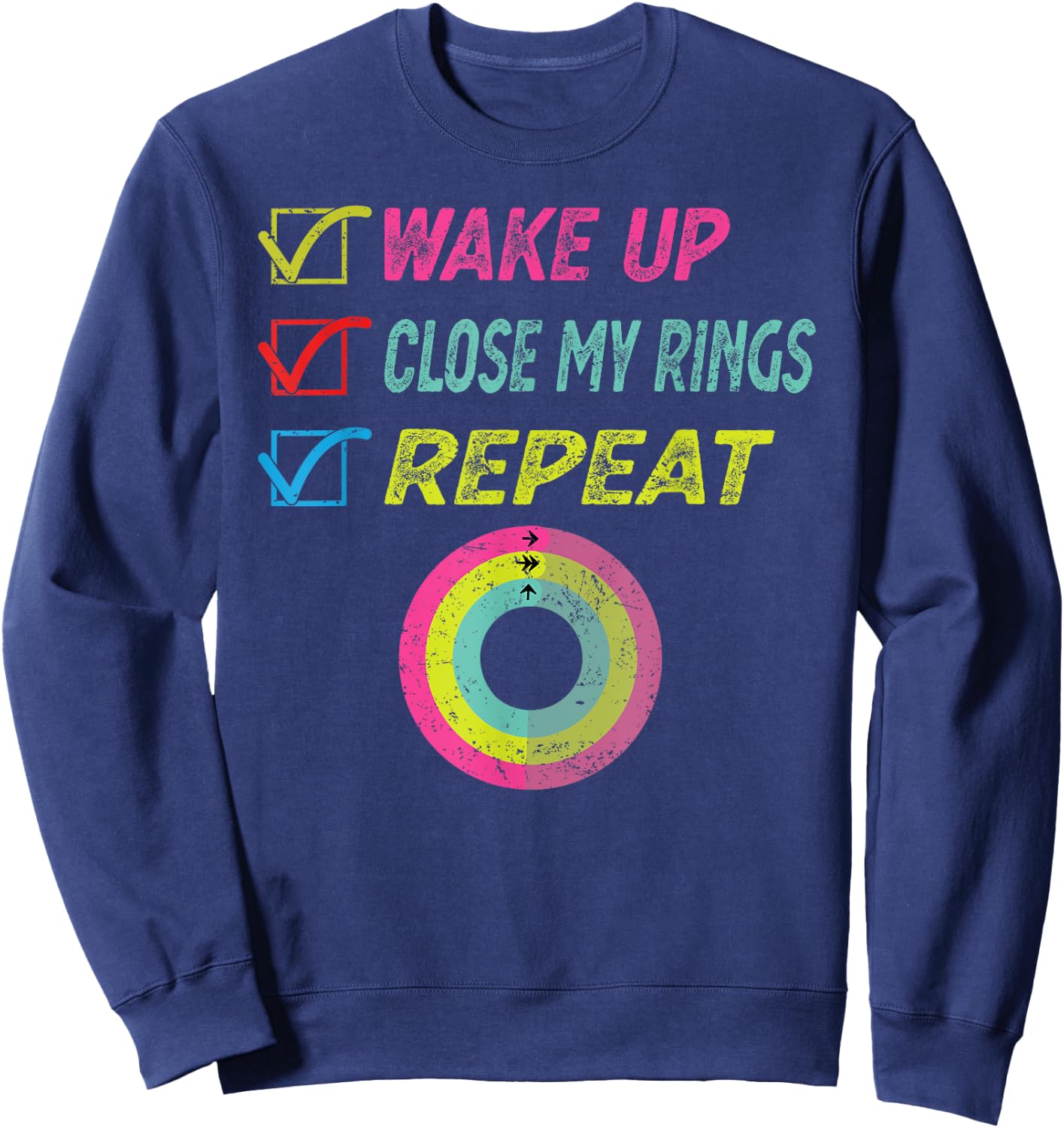 Wake up Close My Rings Repeat funny distressed gym workout Sweatshirt - Sweatshirt | Navy