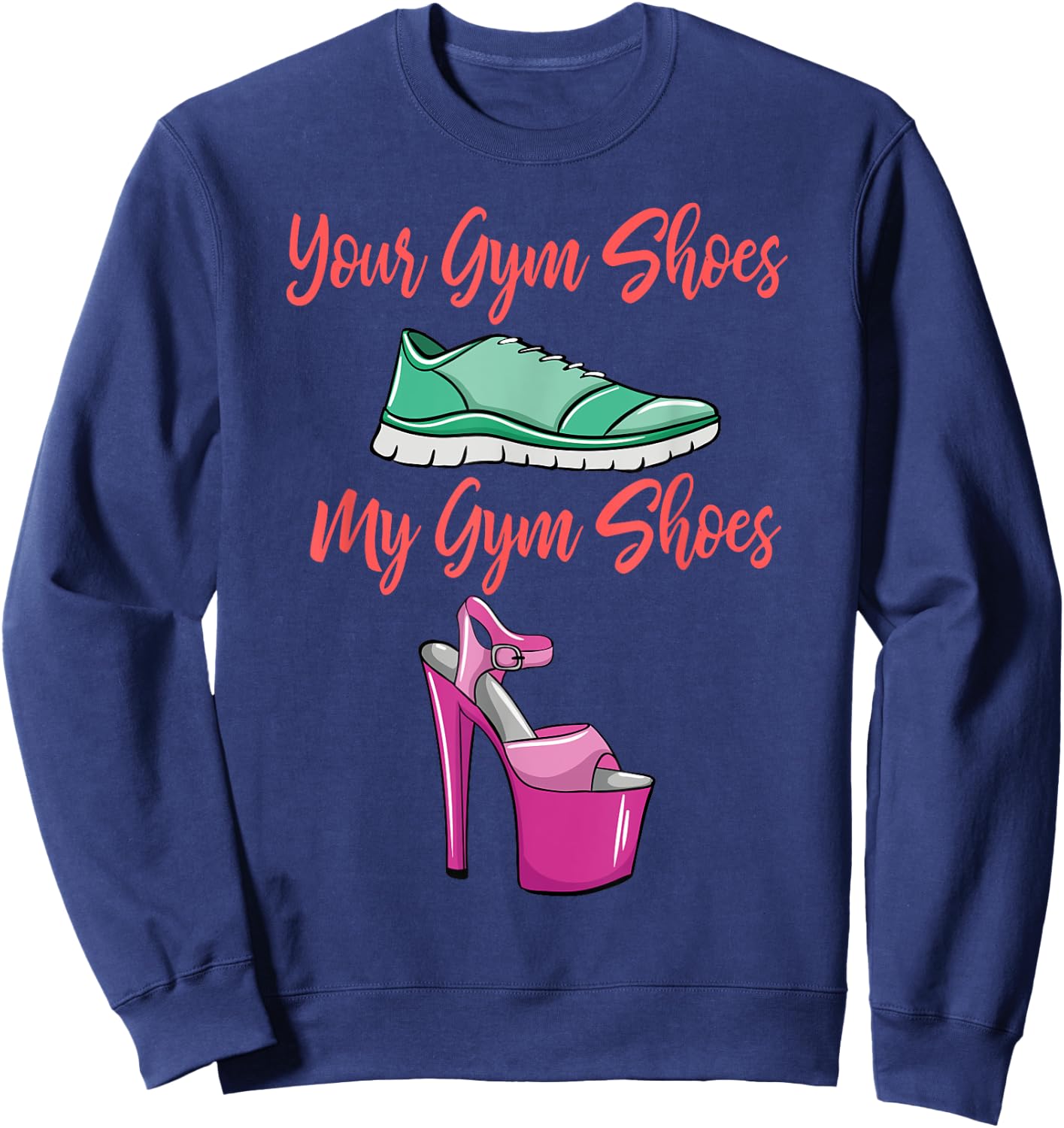 Funny Pole Dancing Shoes Gift Pole Dancer Lover Fitness Sweatshirt - Sweatshirt | Navy