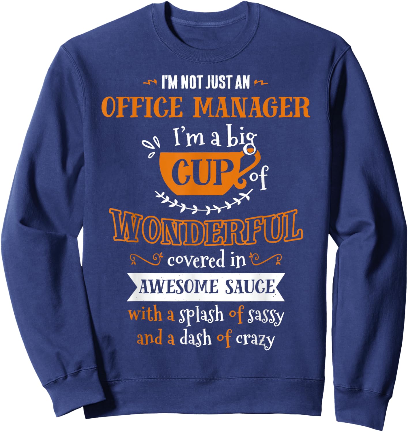 Inked OFFICE MANAGER Big Cup Of Awesome Sassy Classy Crazy Sweatshirt - Sweatshirt | Navy