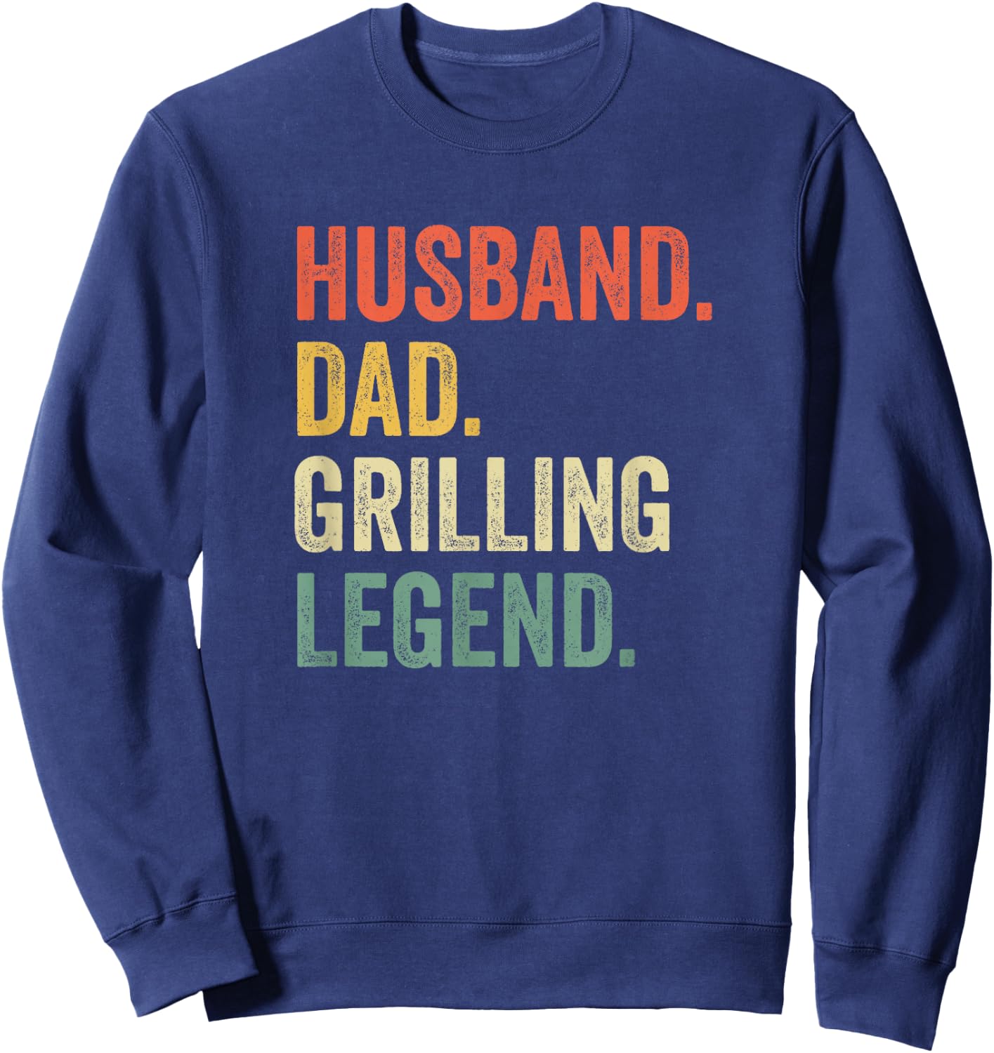 Grilling BBQ Father Funny Husband Grill Dad Legend Sweatshirt - Sweatshirt | Navy