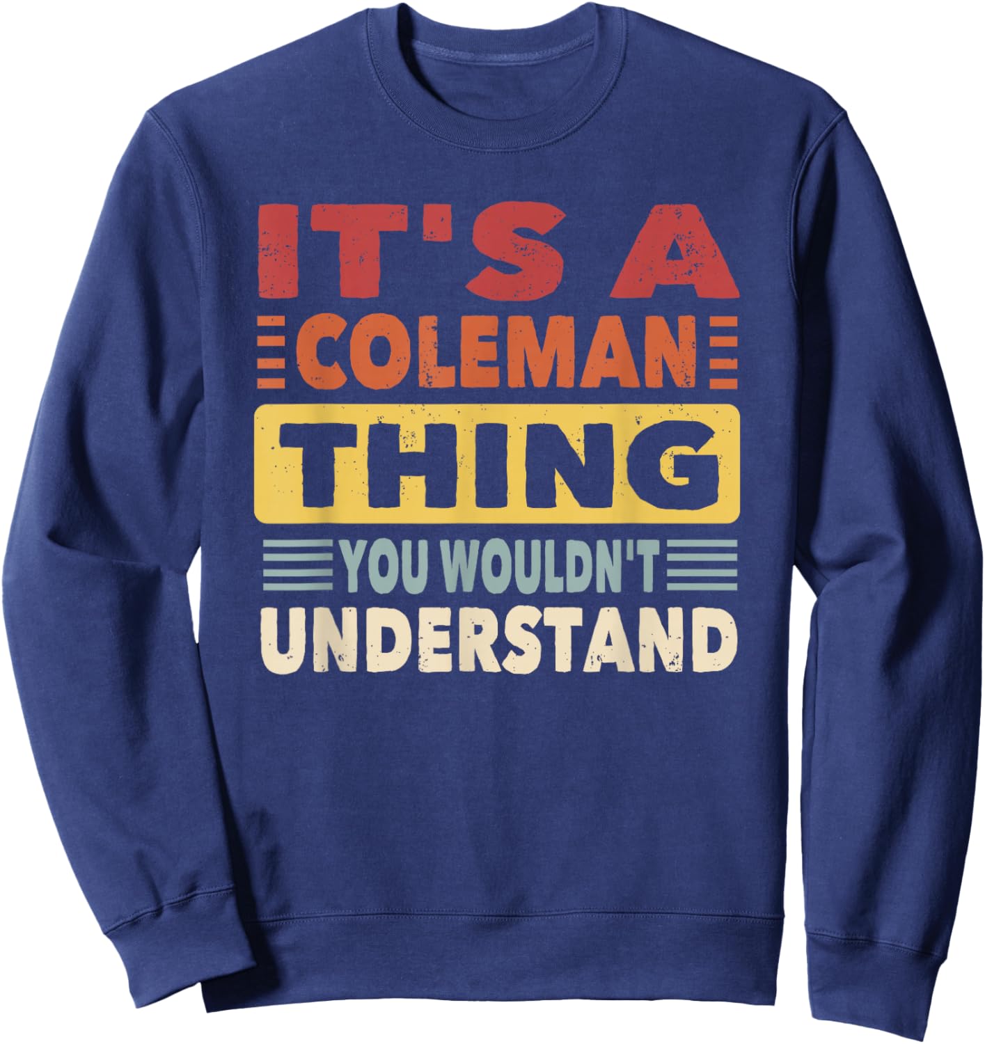 It's a Coleman Thing You Wouldn't Understand - Coleman Sweatshirt - Sweatshirt | Navy