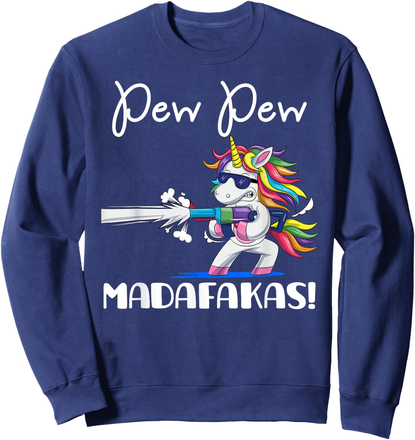 Unicorn PewPewPew Madafakas Crazy Pew Unicorn Funny Gift Sweatshirt - Sweatshirt | Navy