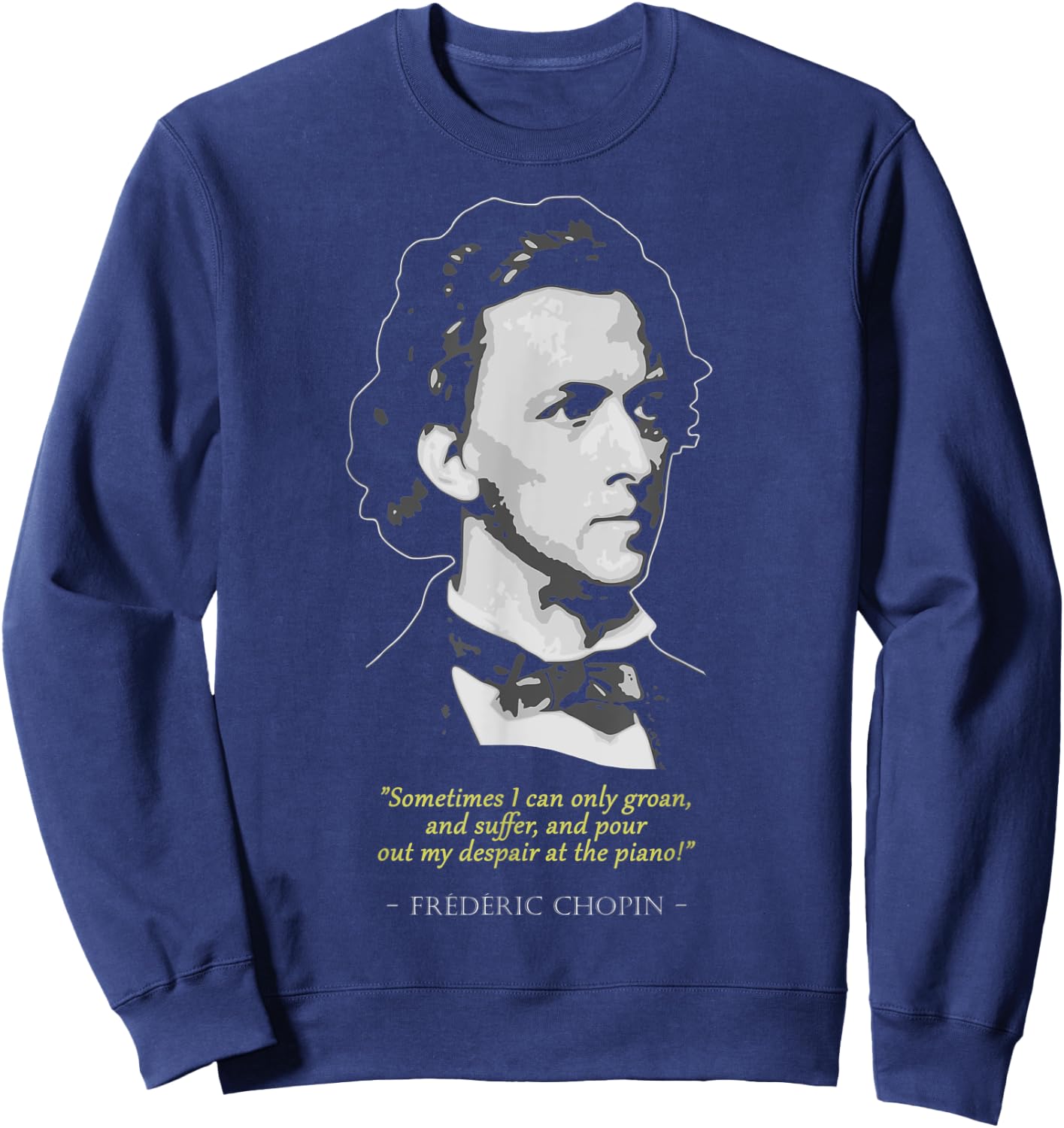 Frederic Chopin Quote Sweatshirt - Sweatshirt | Navy