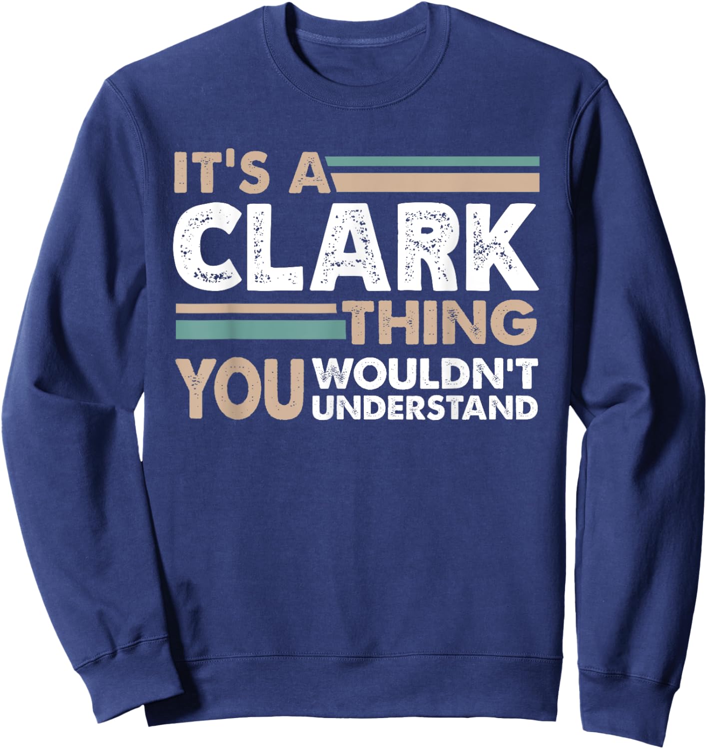It's A Clark Thing You Wouldn't Understand Family Name Sweatshirt - Sweatshirt | Navy