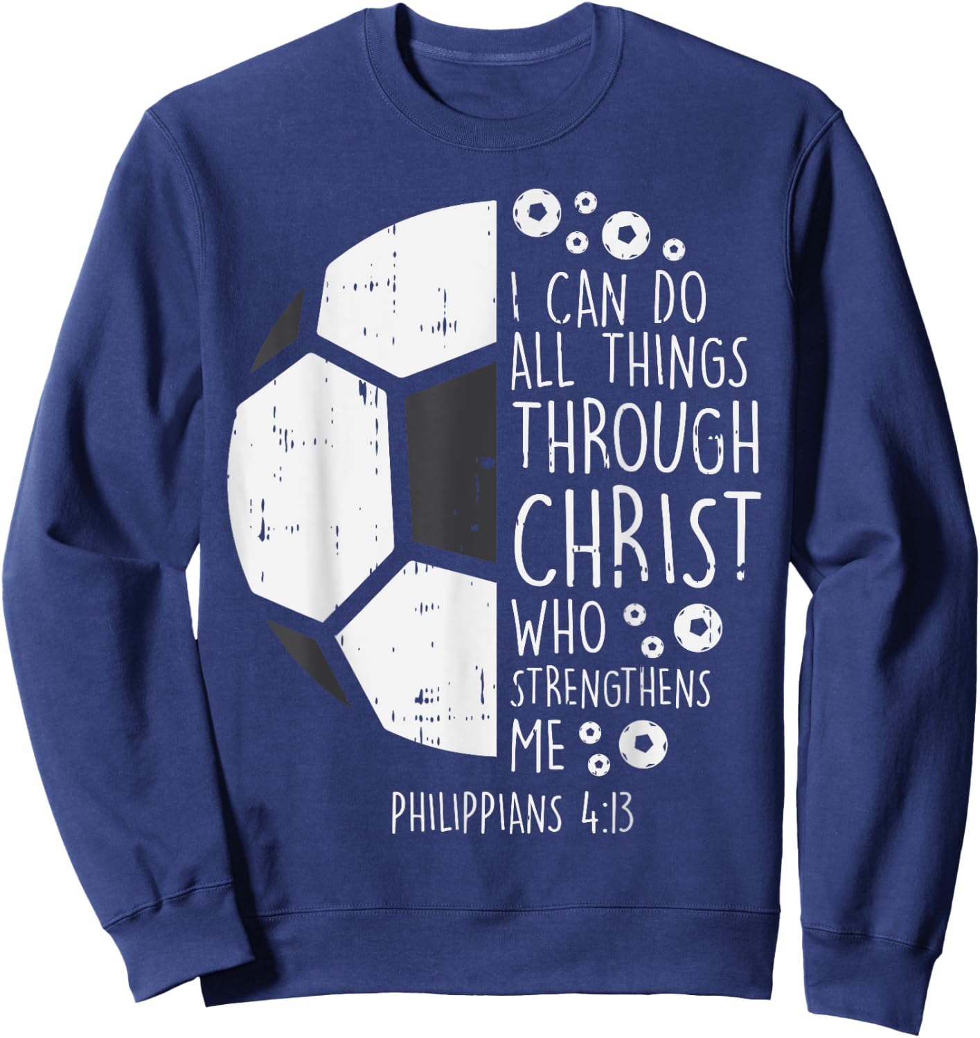 Soccer Footbal i can do things Bible God Jesus Gift Sweatshirt - Sweatshirt | Navy