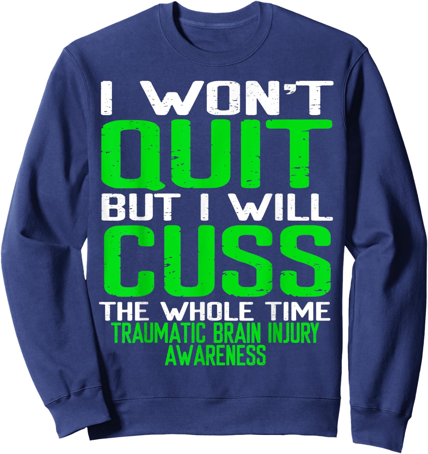Green Ribbon Cuss Quit Back Surgery Traumatic Brain Injury Sweatshirt - Sweatshirt | Navy