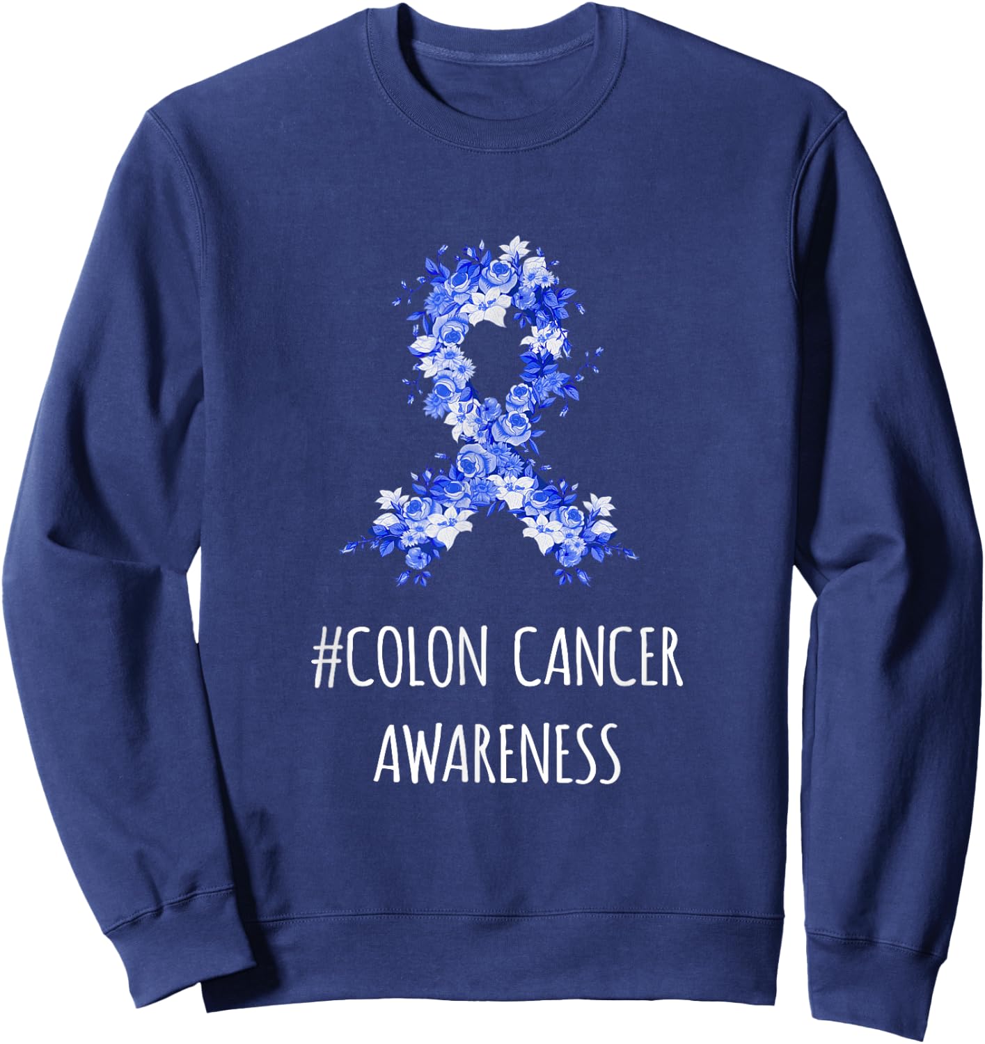 Colon Cancer Awareness Shirt | Colon Cancer Sweatshirt - Sweatshirt | Navy