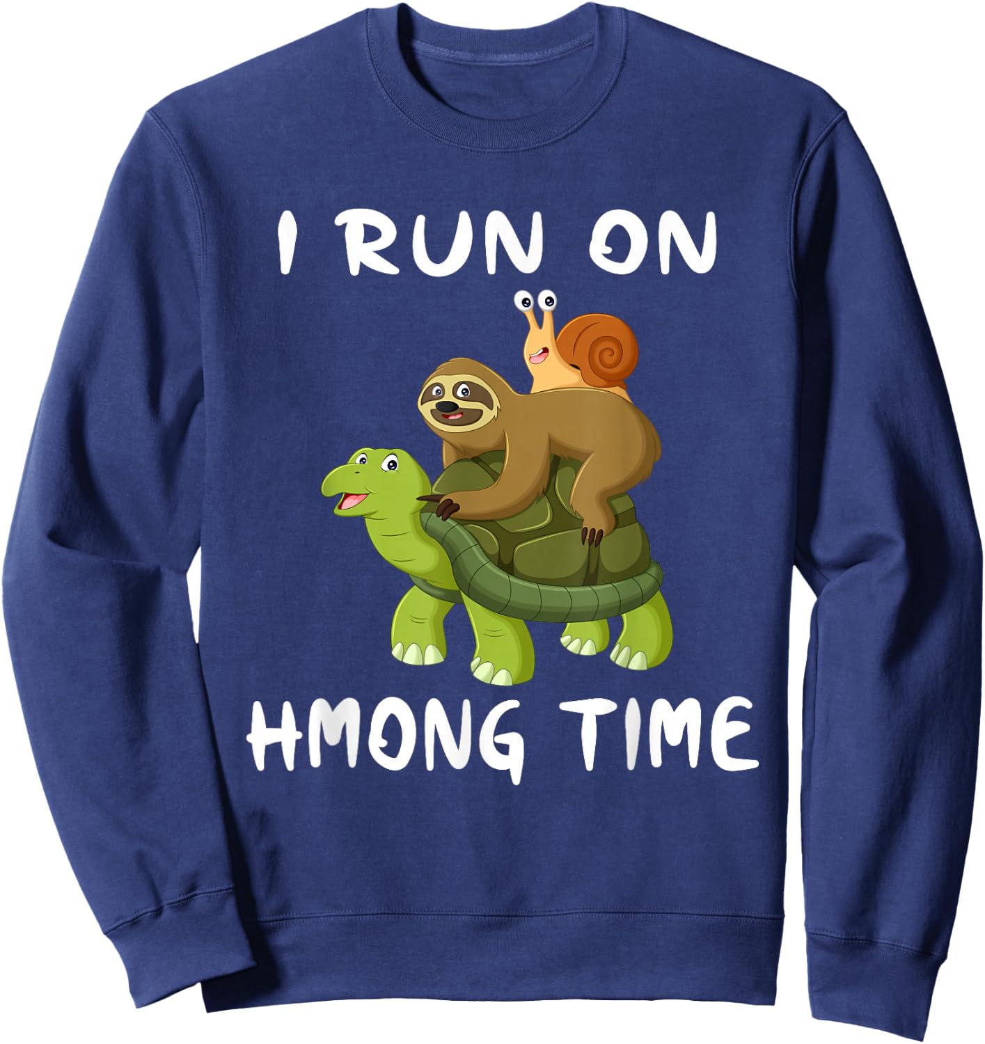 I Run On Hmong Time Funny Hmoob Culture Themed Sweatshirt - Sweatshirt | Navy