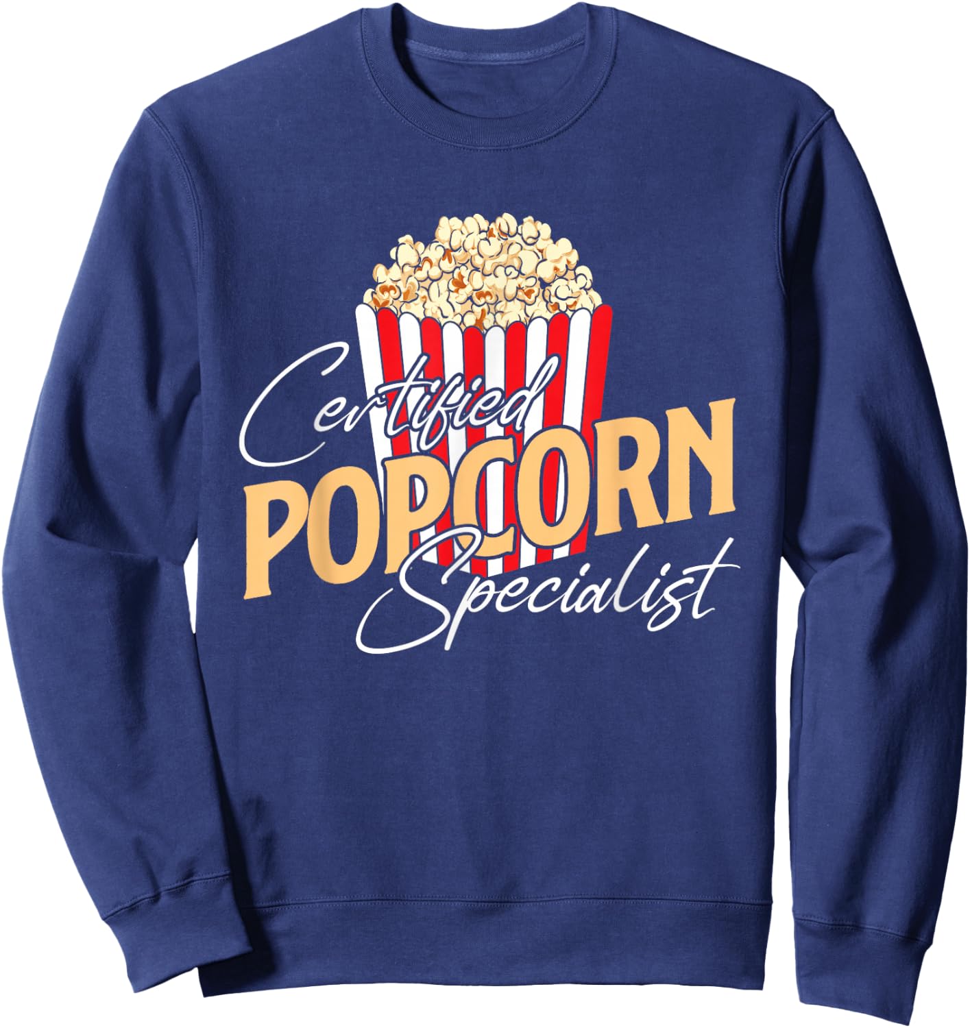 Certified Popcorn Specialist - Popped Corn Kernel Snack Fan Sweatshirt - Sweatshirt | Navy