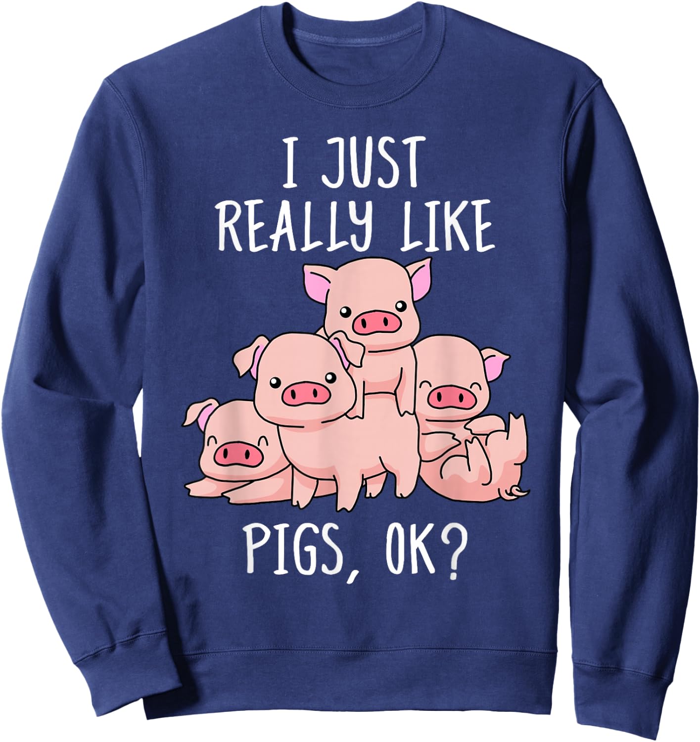Love Pig Shirt Women Pig Gifts Pigs Men Cute Swine Sweatshirt - Sweatshirt | Navy