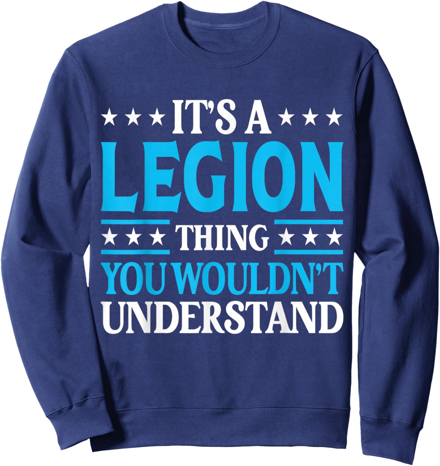 It's A Legion Thing Wouldn't Understand Personal Name Legion Sweatshirt - Sweatshirt | Navy